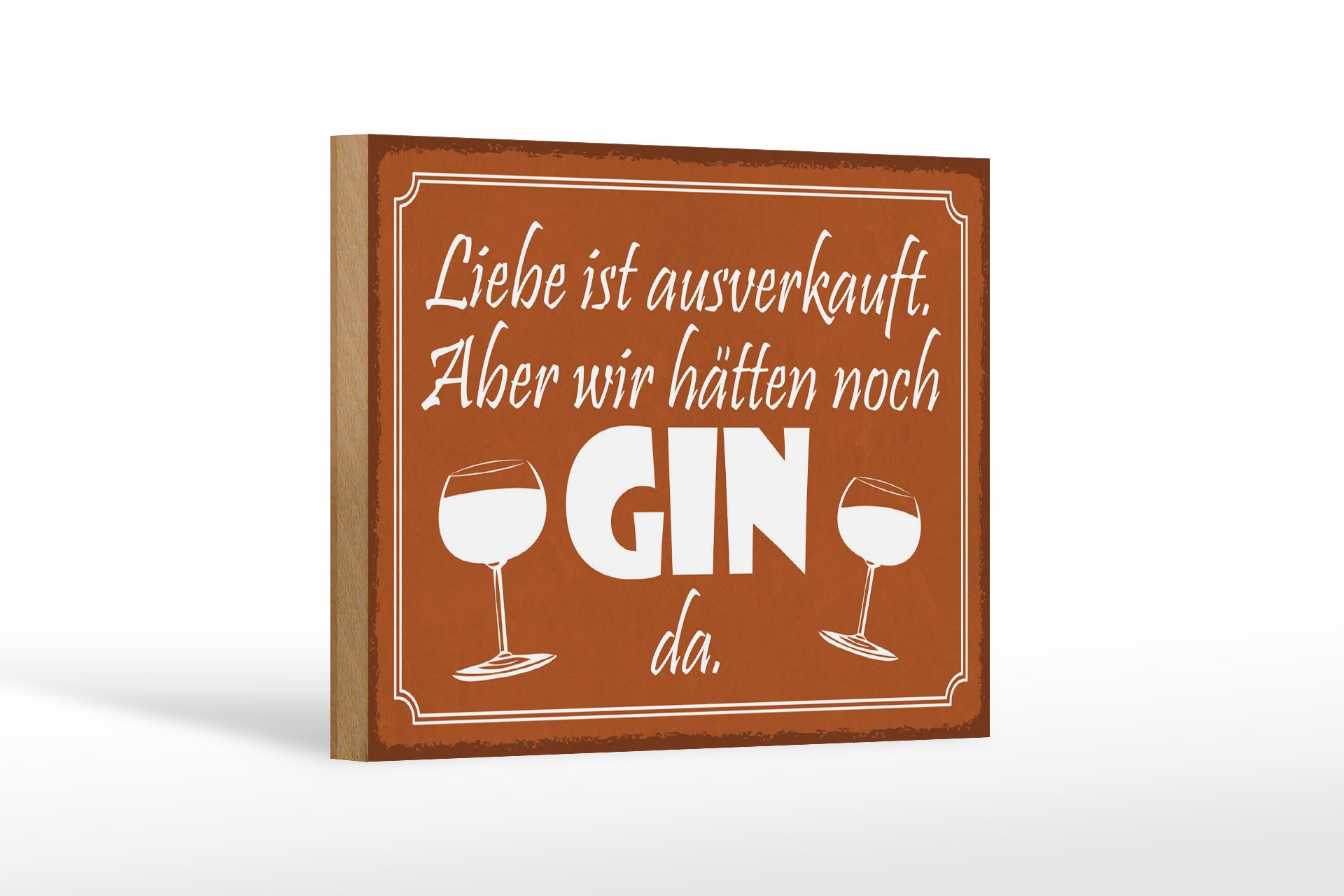 Femer GmbH Holzbild Spruch 12x18 cm Liebe ausverkauft, aber hätten noch GIN da, (1 St), Glatte Holzfaserplatte (MDF), vorn beschichtet