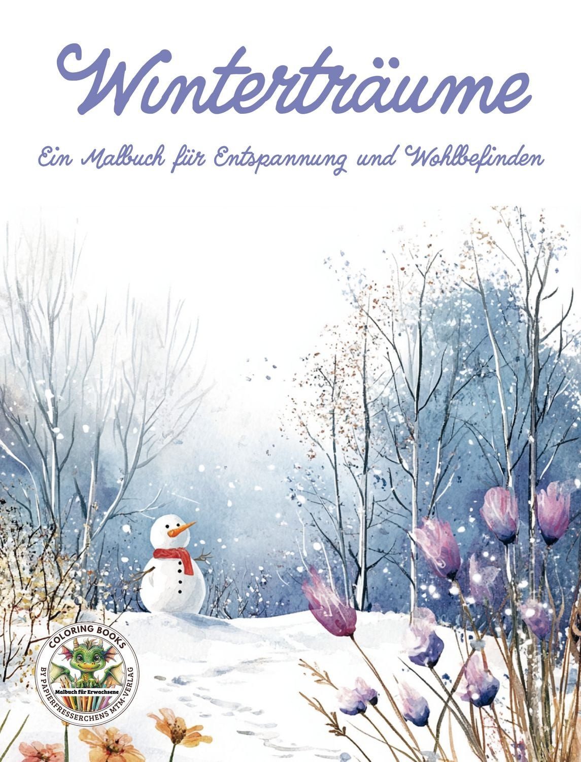Winterträume - Ein Malbuch für Entspannung und Wohlbefinden / Nanja Holland