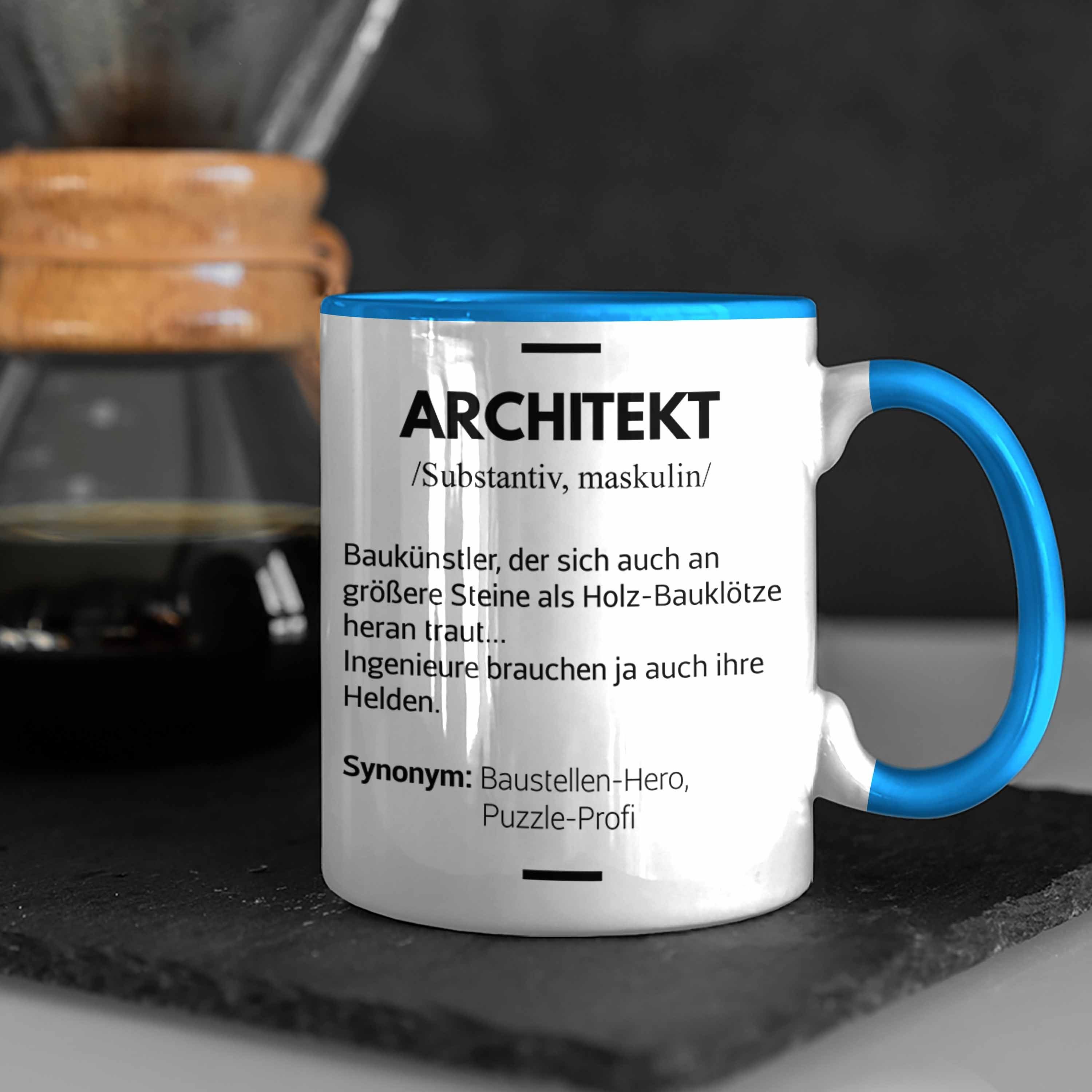 Trendation Tasse Trendation - Architekt Spruch Geschenkidee Lustig Blau Tasse Kaffeetasse Geschenke Architektur mit Architekten Spruch