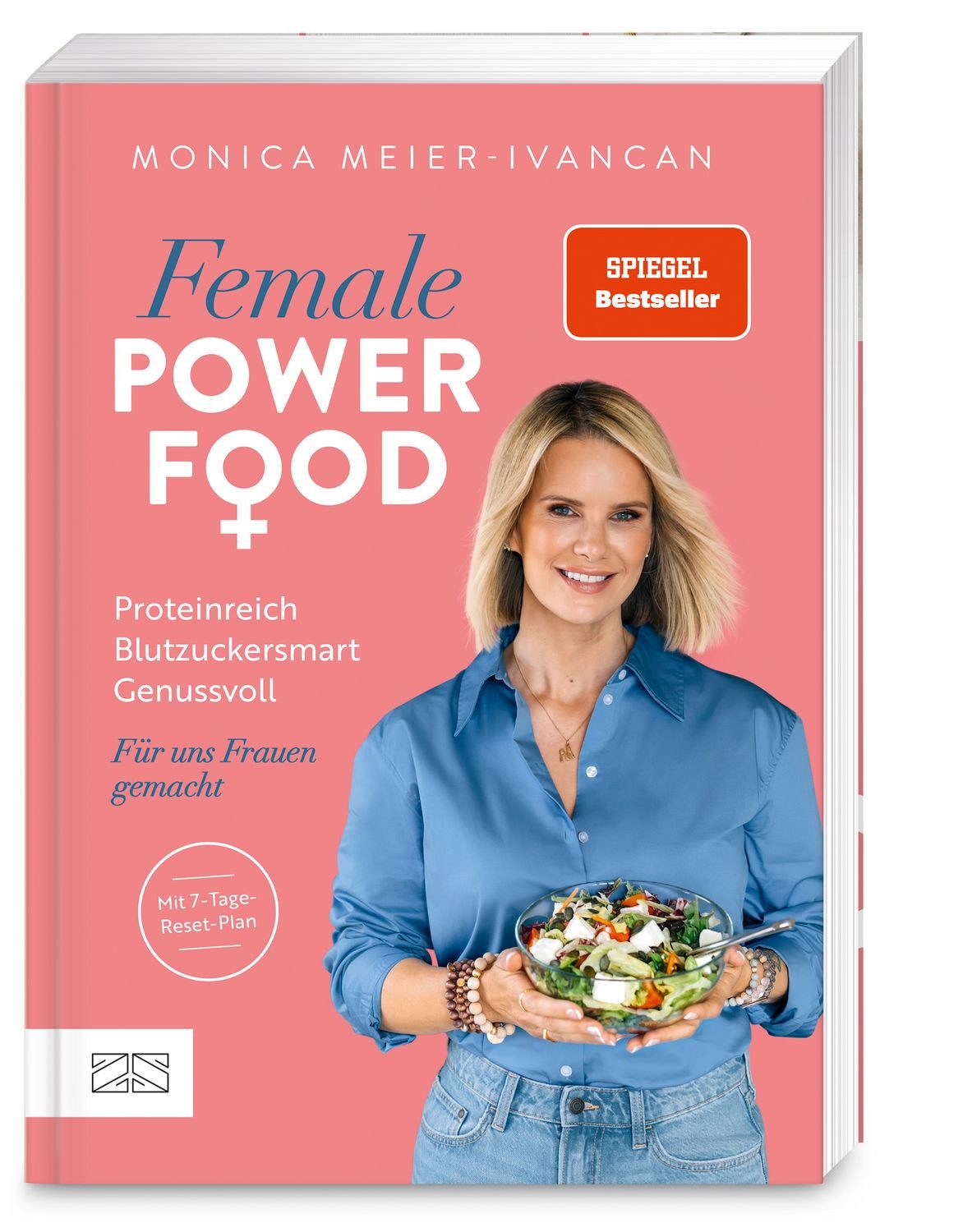 Female Power Food / Monica Meier-Ivancan, Das neue, sehr persönliche Kochbuch der Spiegel-Bestseller-Autorin – mit alltagsfreundlichem 7-Tage-Reset-Plan, SPIEGEL-Bestseller