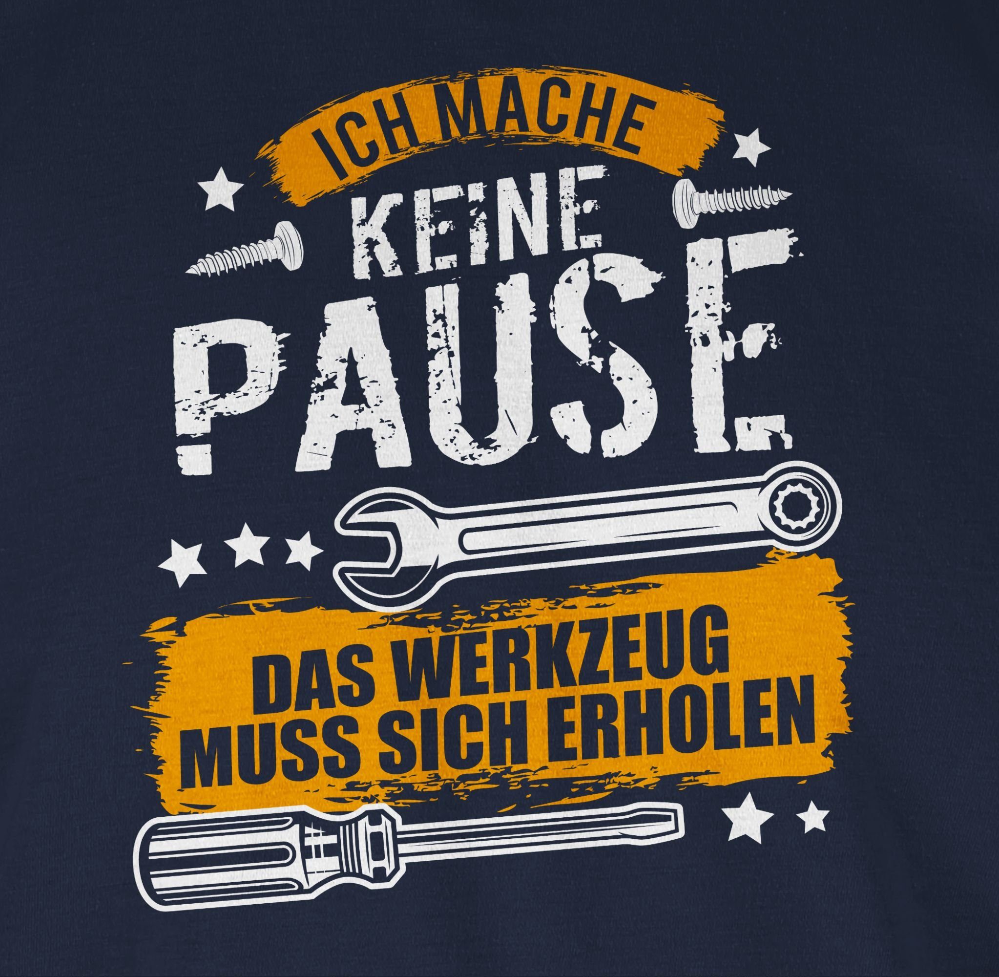 Shirtracer T-Shirt Ich mache keine Pause das Werkzeug muss sich erholen I Geschenk Handwe Handwerker Geschenke