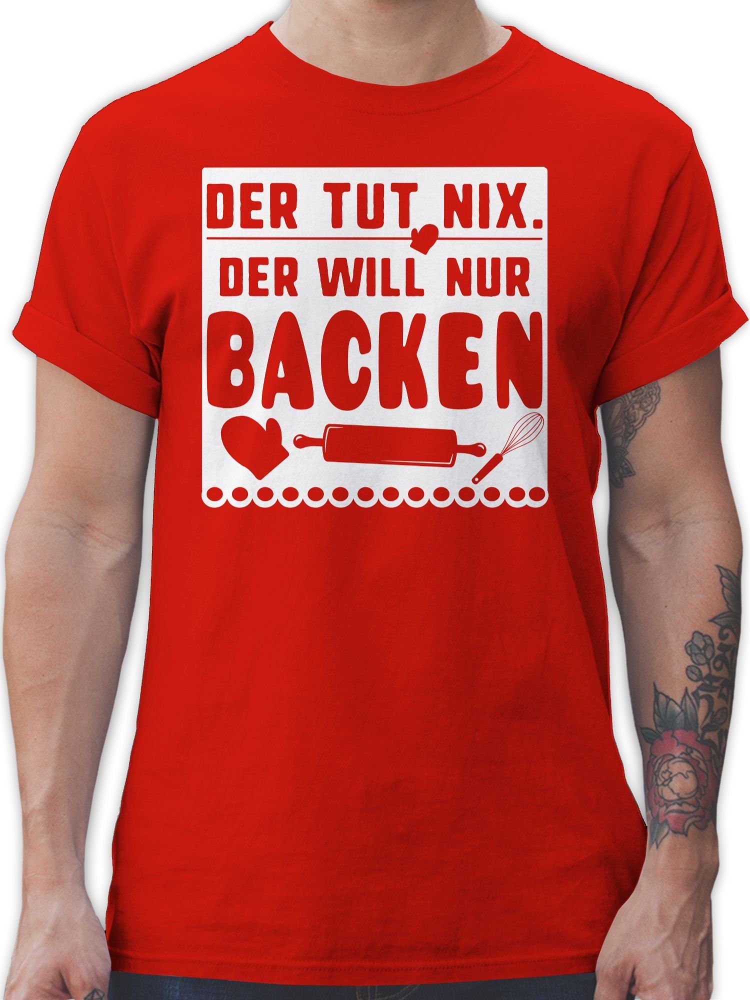 Shirtracer T-Shirt Der tut nur backen nix will der 3 Rot Küche