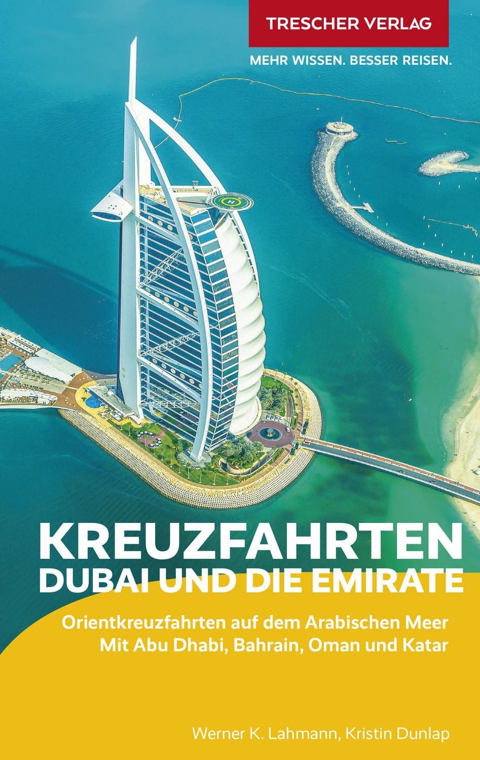 Reiseführer Dubai und Vereinigte Arabische Emirate / Werner K. Lahmann, Kristin Dunlap
