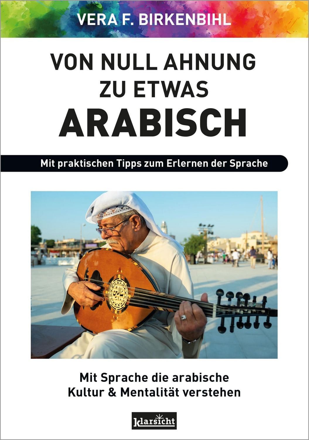 Von Null Ahnung zu etwas Arabisch / Vera F. Birkenbihl