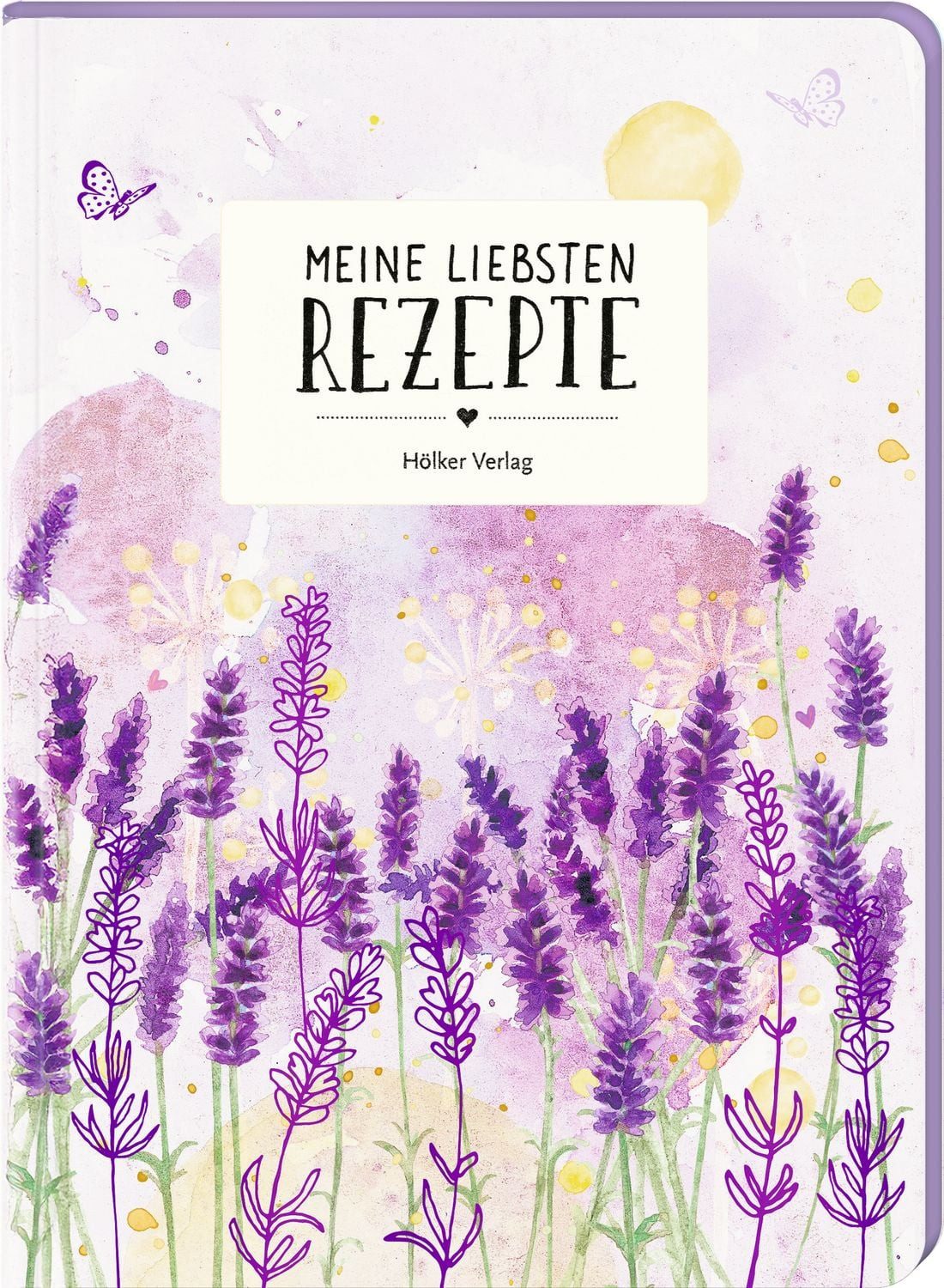 Meine liebsten Rezepte - Lavendel / diverse