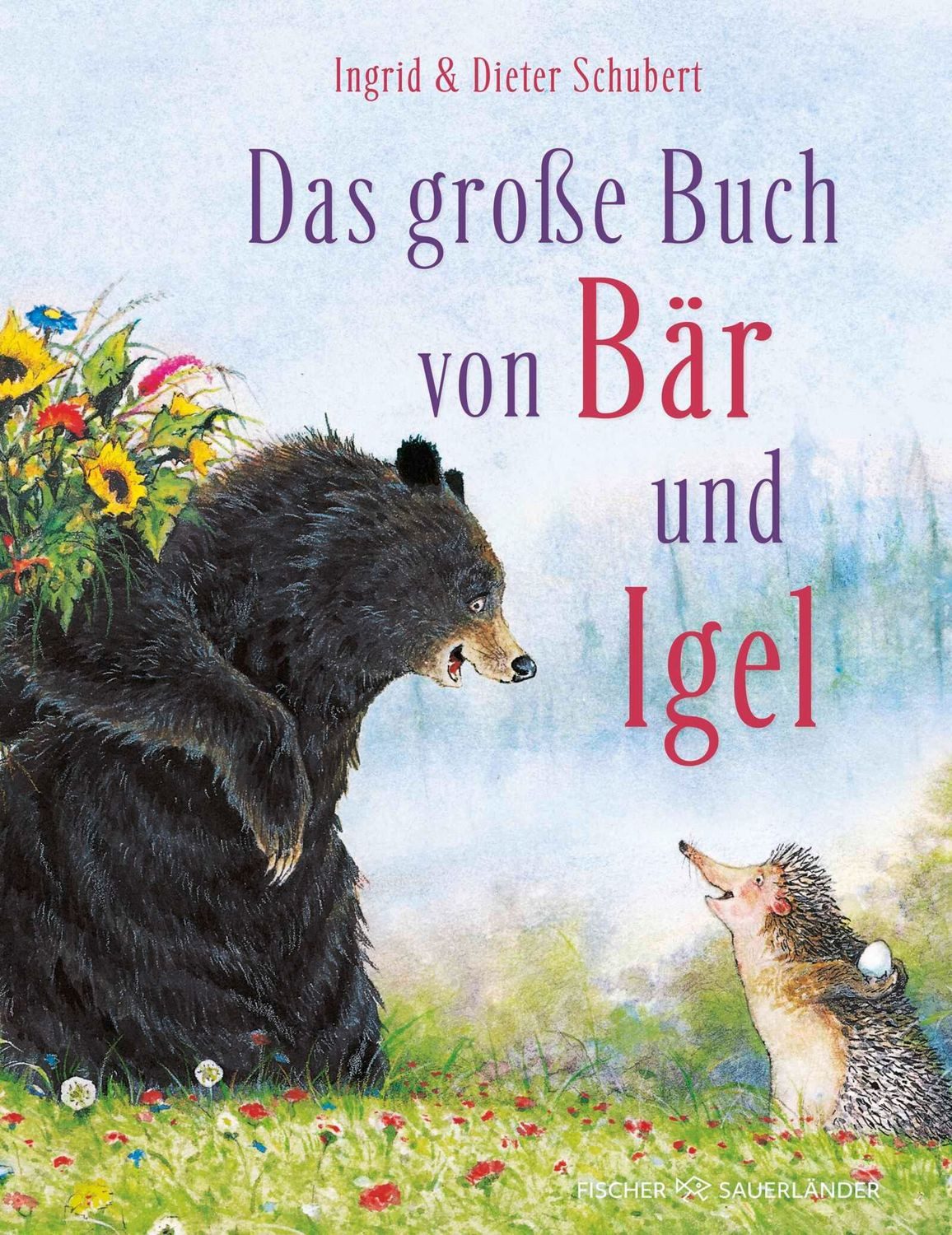 Das Große Buch von Bär und Igel / Dieter Schubert, Ingrid Schubert