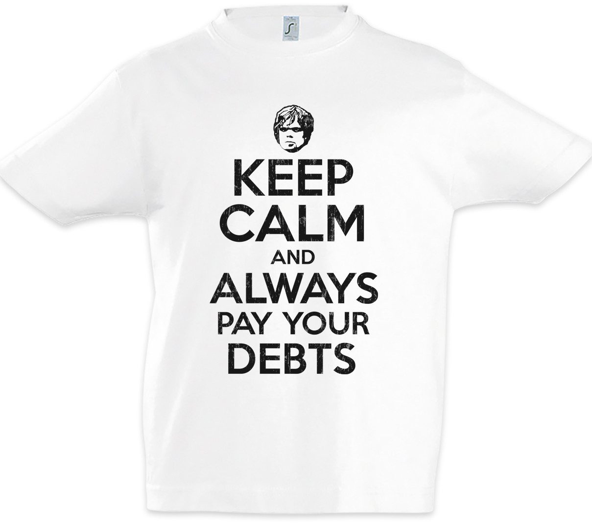Print-Shirt Keep Calm And Always Pay Your Debts Kinder T-Shirt Game Swords Of