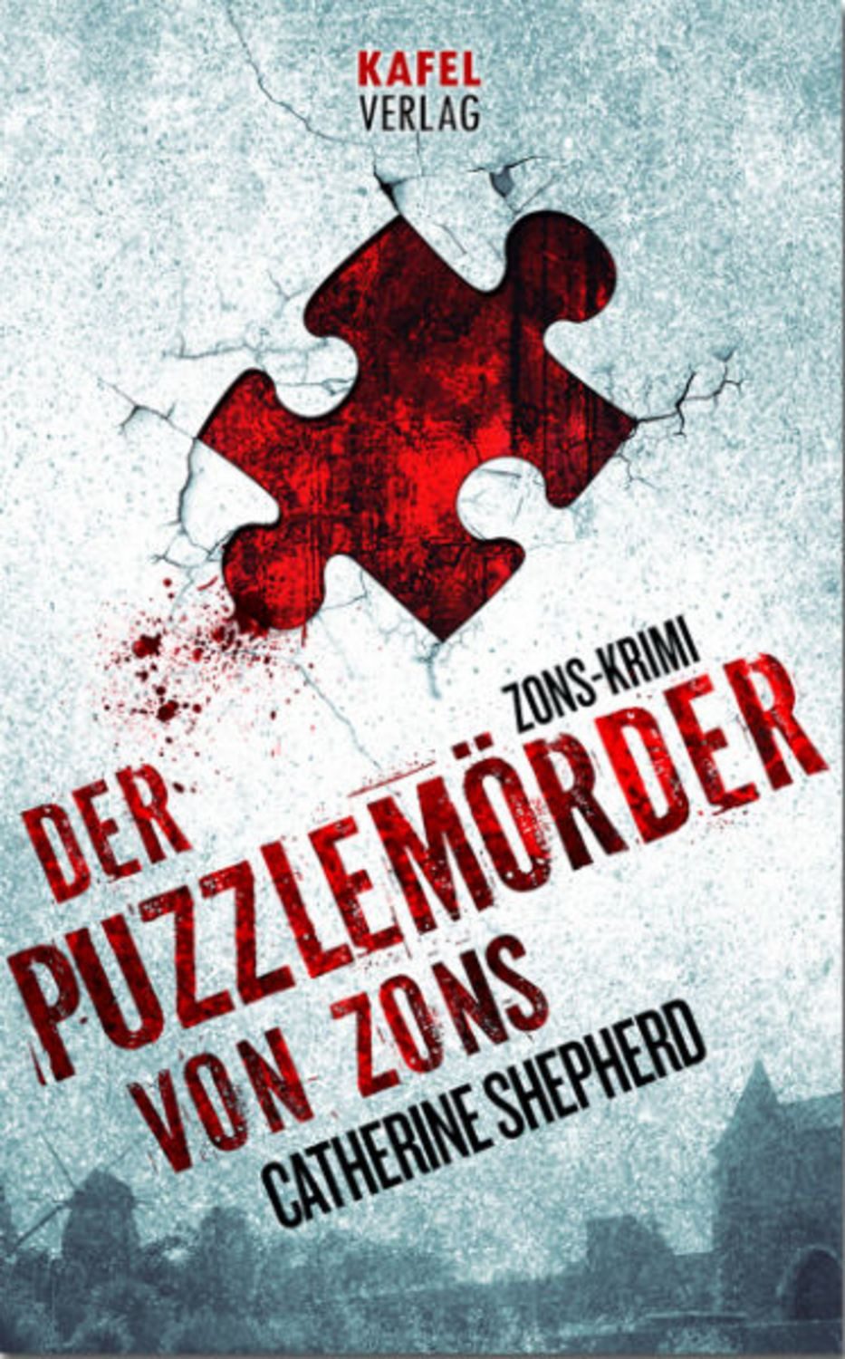 Der Puzzlemörder von Zons: Thriller / Catherine Shepherd
