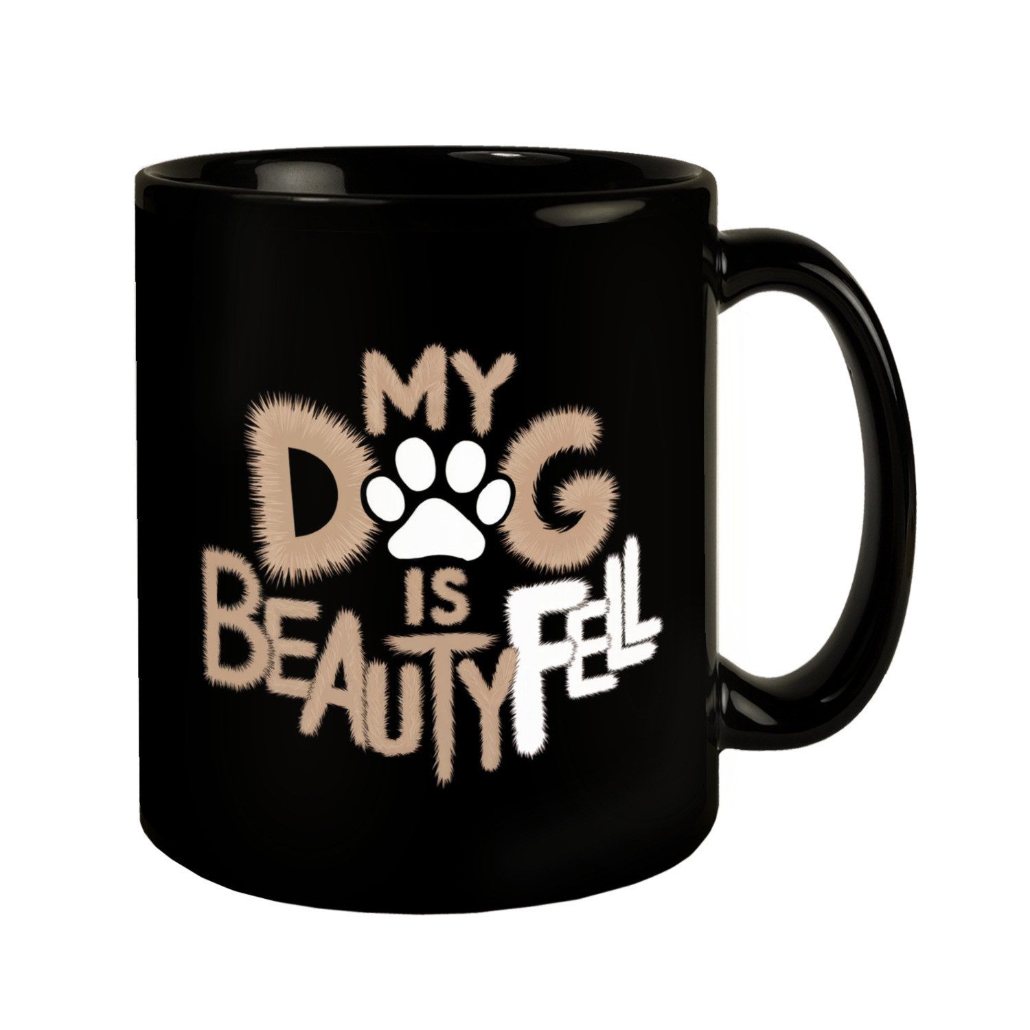 Tasse My Dog is beautyFell Tasse