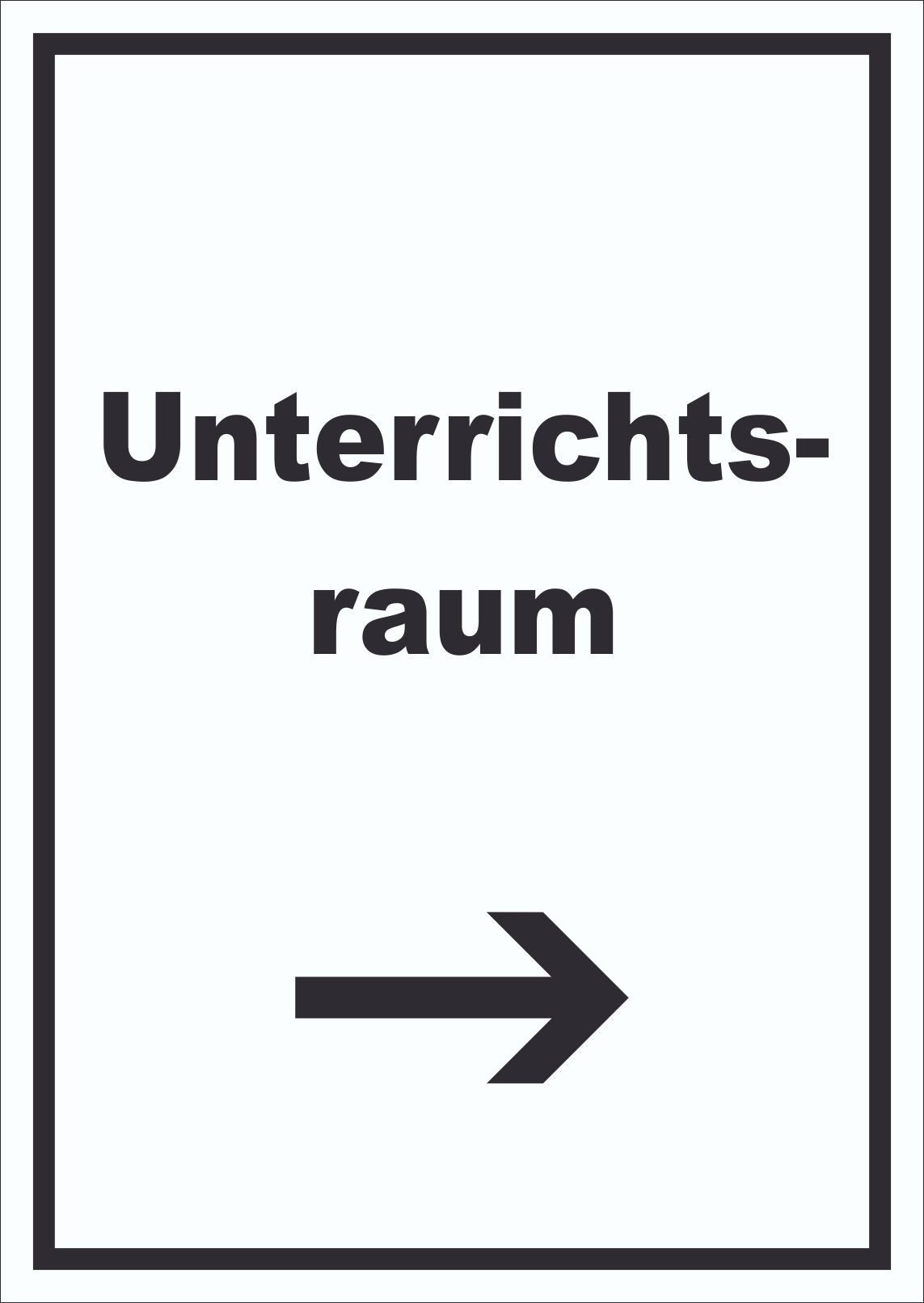 Hinweisschild Unterrichtsraum Schild mit Text Richtungspfeil rechts Schule Schulung