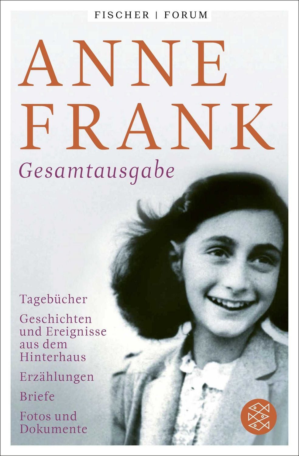 Gesamtausgabe / Anne Frank, Tagebücher – Geschichten und Ereignisse aus dem Hinterhaus – Erzählungen – Briefe – Fotos und Dokumente