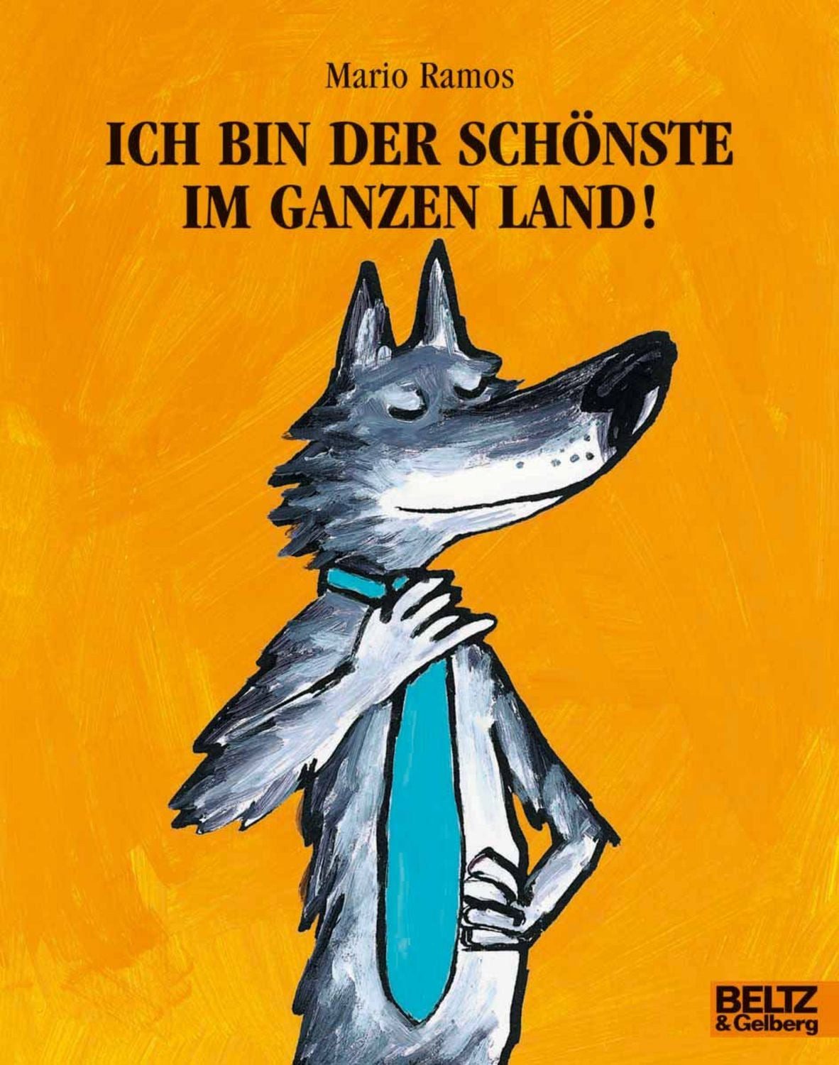 Ich bin der Schönste im ganzen Land! / Mario Ramos