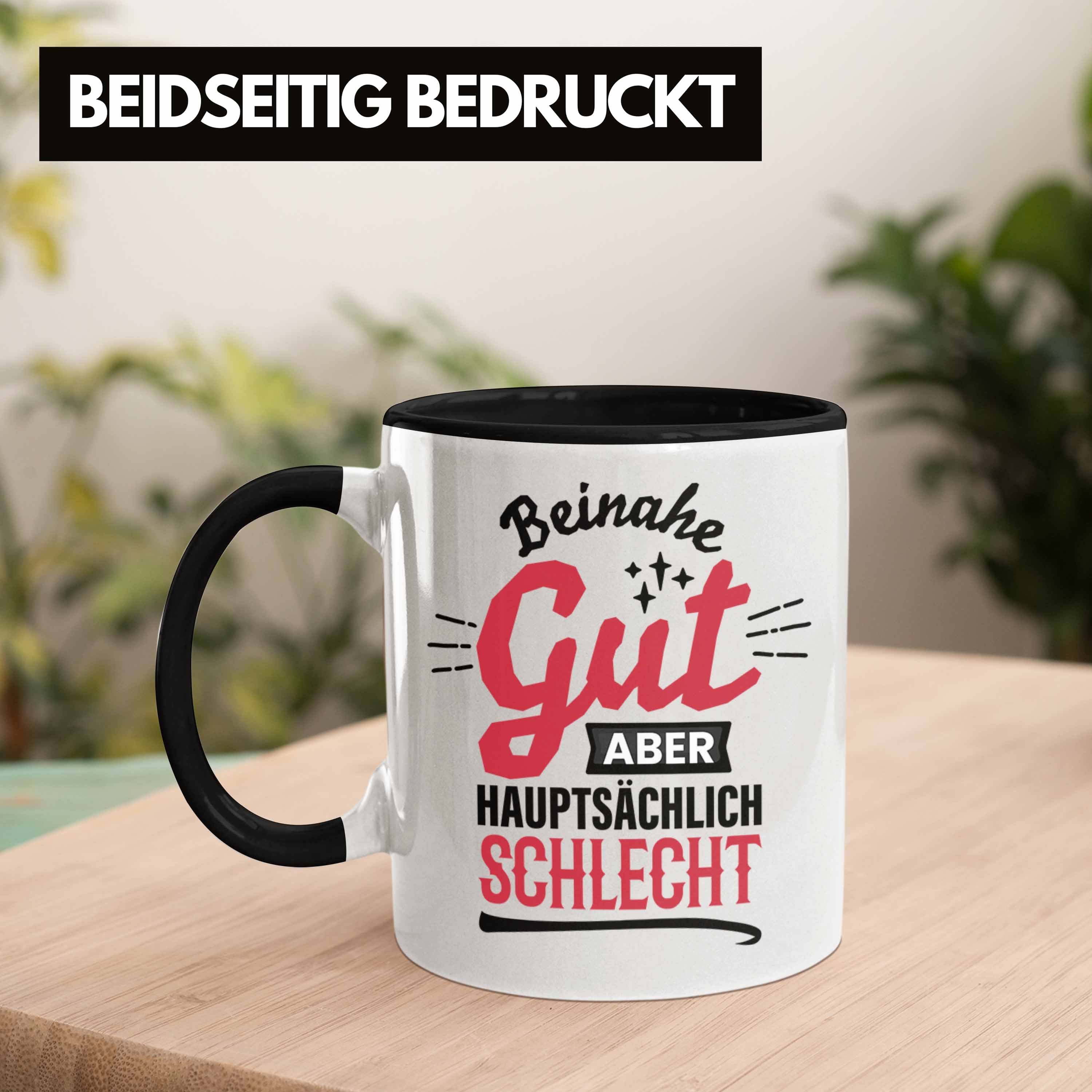 Trendation Tasse Lustiger Spruch Kaffee-Becher Sch Schwarz Hauptsächlich Tasse Gut Beinahe Aber