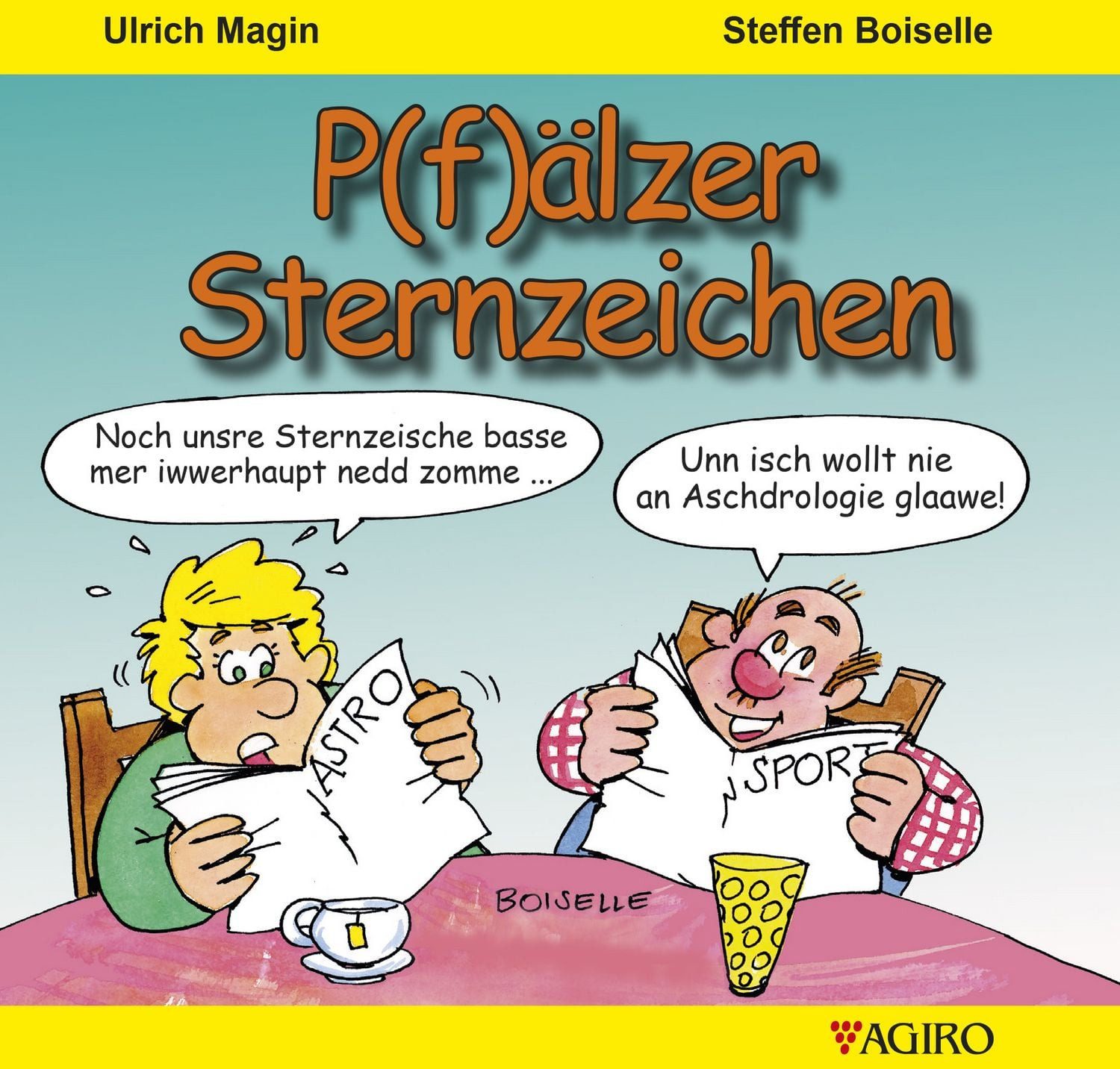 P(f)älzer Sternzeichen / Ulrich Magin, Steffen Boiselle