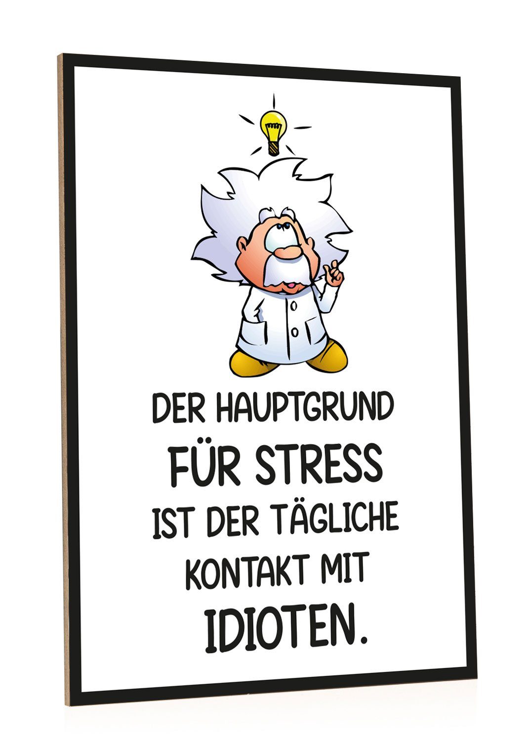 GRAVURZEILE Holzbild mit Spruch Der Hauptgrund für Stress Lustiger