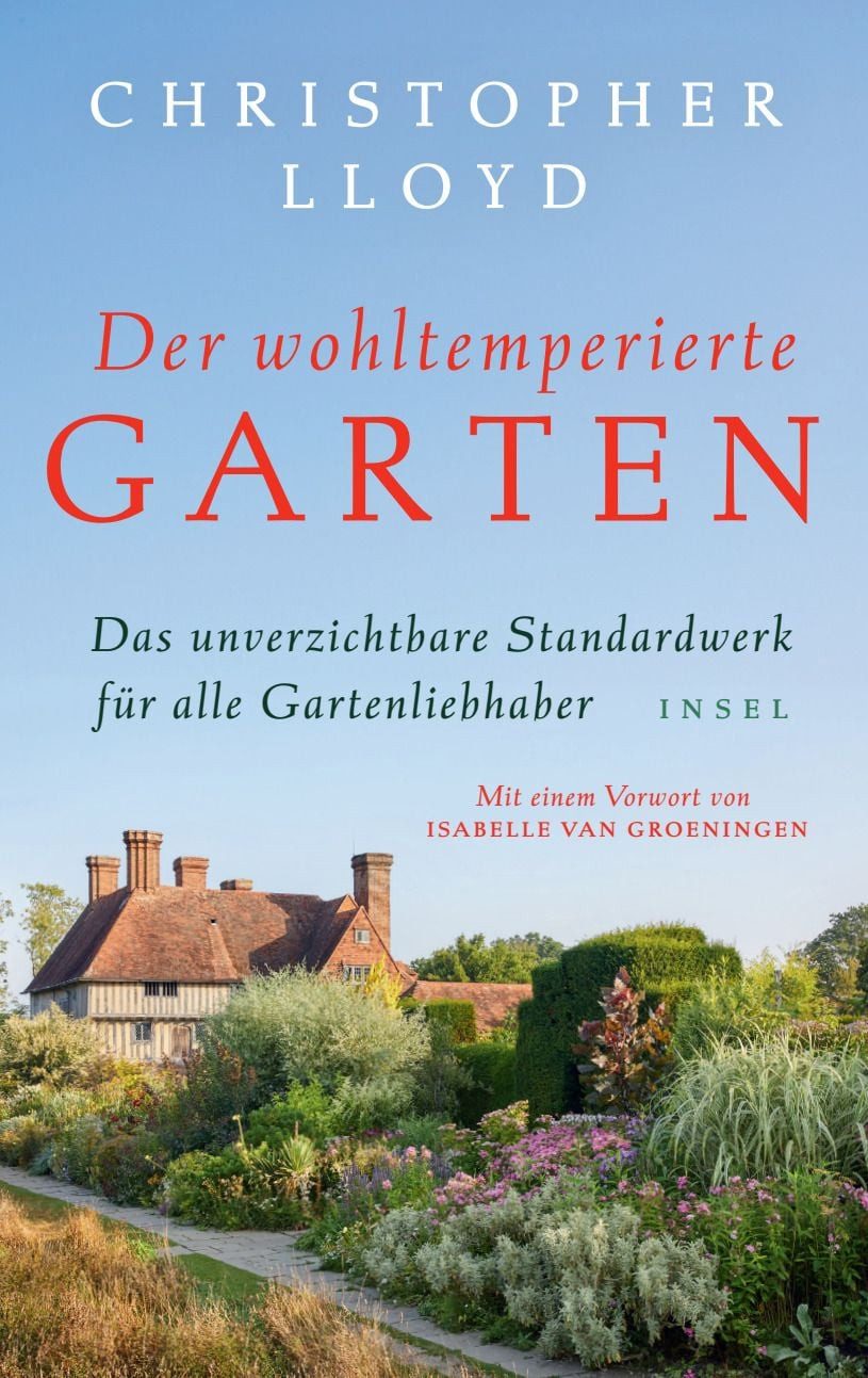 Der wohltemperierte Garten / Christopher Lloyd, Das unverzichtbare Standardwerk für alle Gartenliebhaber, In hochwertiger Ausstattung