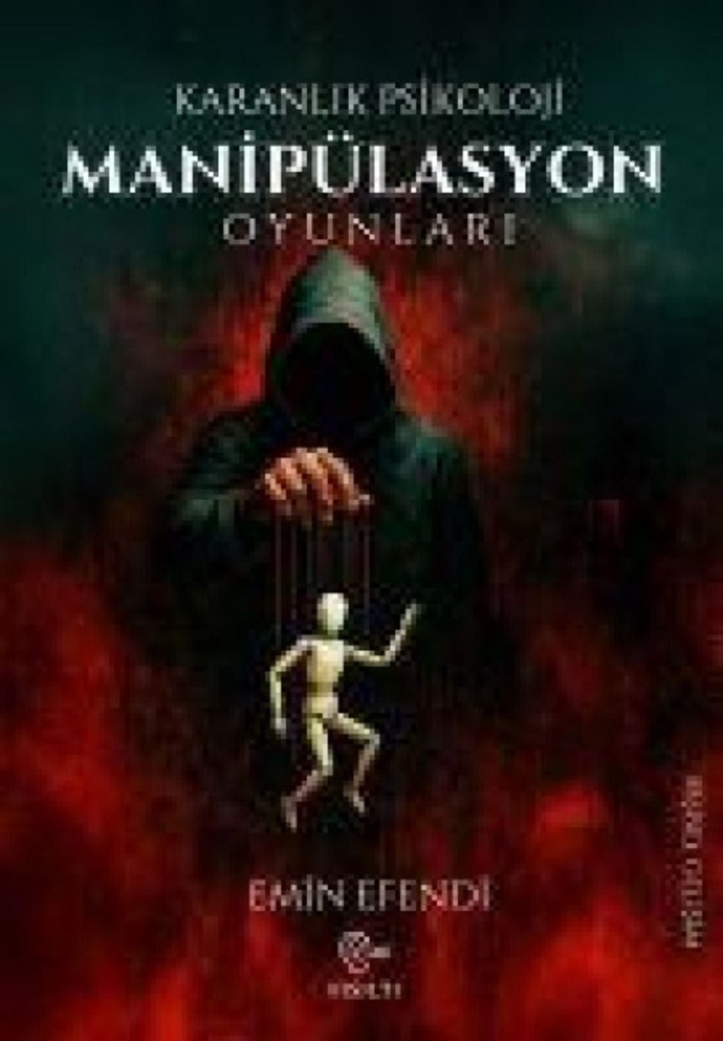 Karanlik Psikolloji - Manipülasyon Oyunlari / Emin Efendi