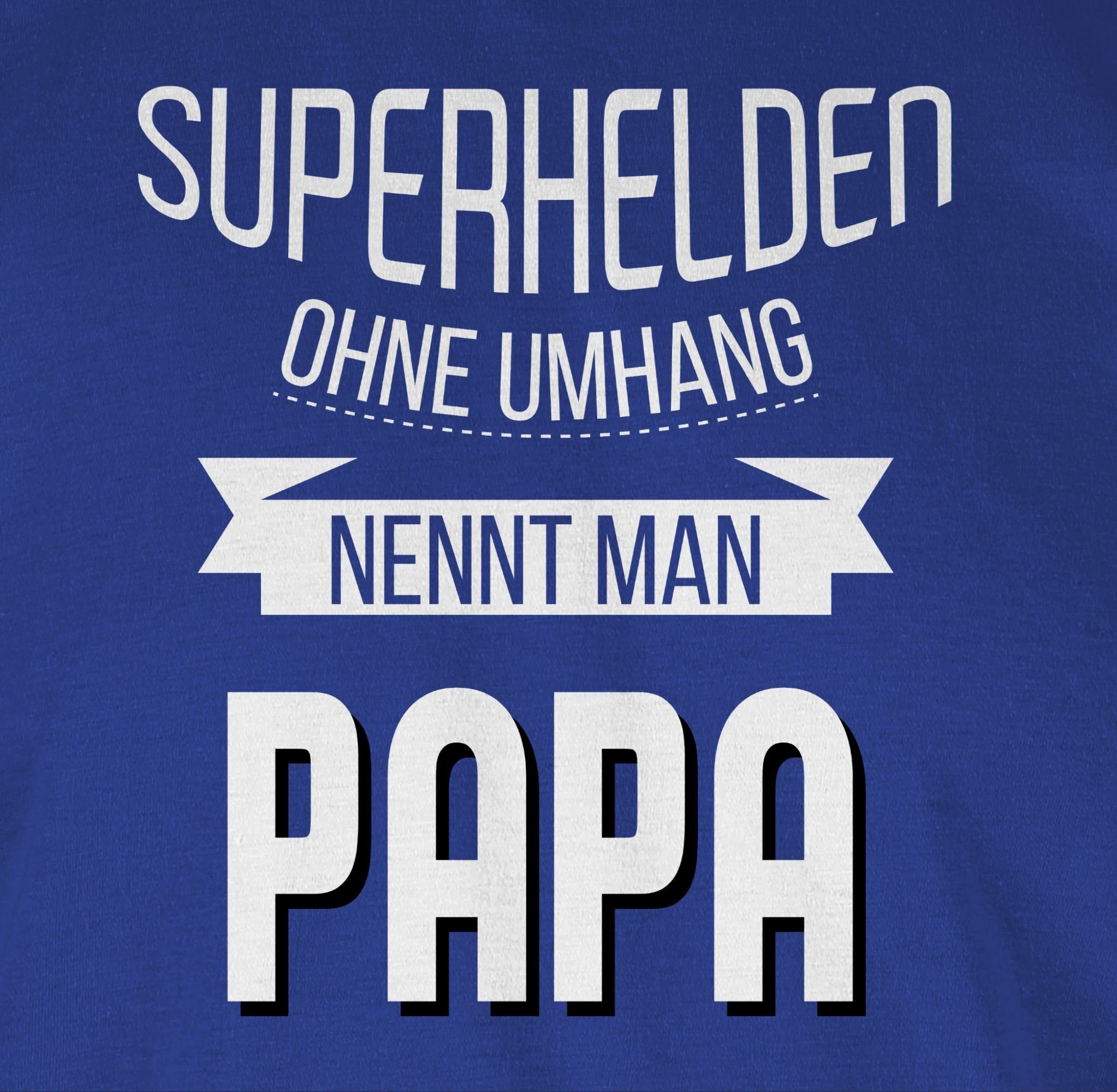 Shirtracer T-Shirt Superhelden ohne nennt Papa Royalblau Papa man für Vatertag Geschenk 3 Umhang