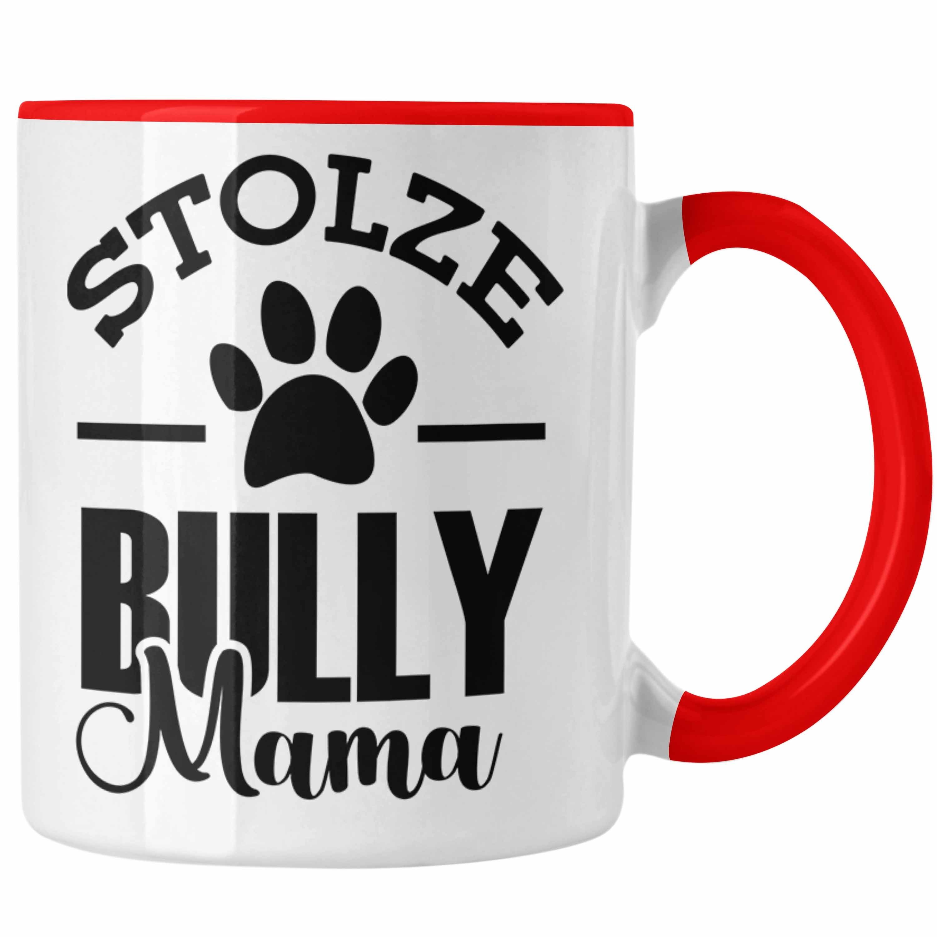 Trendation Tasse Hunde Tasse Geschenk für stolze Bully-Mamas Bully Hunde Geschenkidee Rot