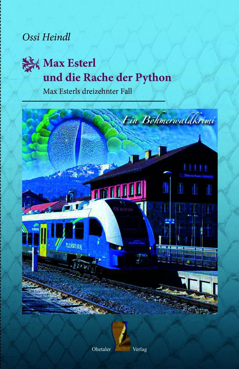 Max Esterl und die Rache der Python / Ossi Heindl