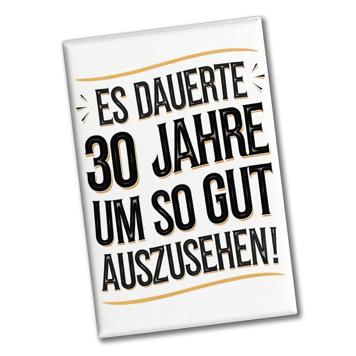 speecheese Magnet Es dauerte 30 Jahre Retro Souvenir Magnet mit Spruch