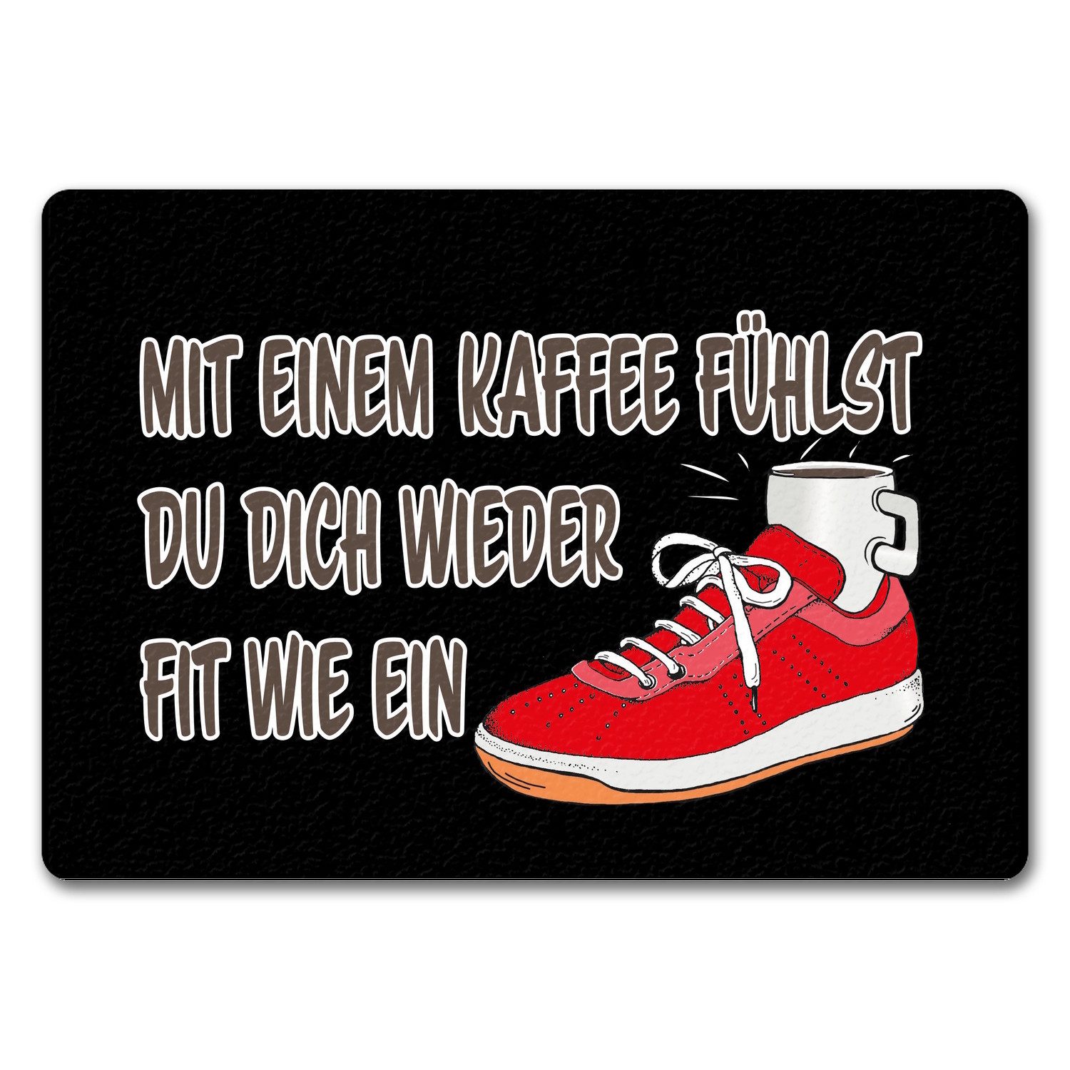 Fußmatte Mit Kaffee fühlst du dich fit Fußmatte in 35x50 cm ohne Rand