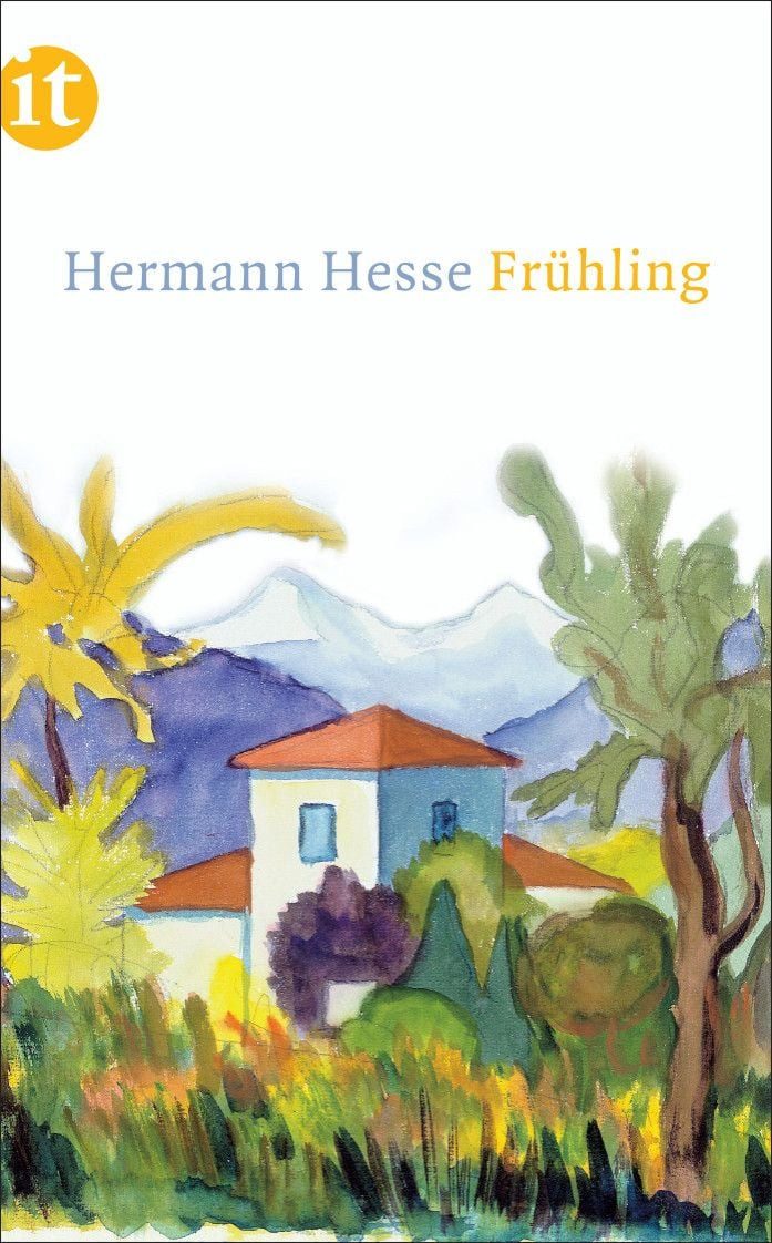 Frühling Eine Wanderung durch Hesses Werk auf den bunten Spuren des Fr / Hermann Hesse