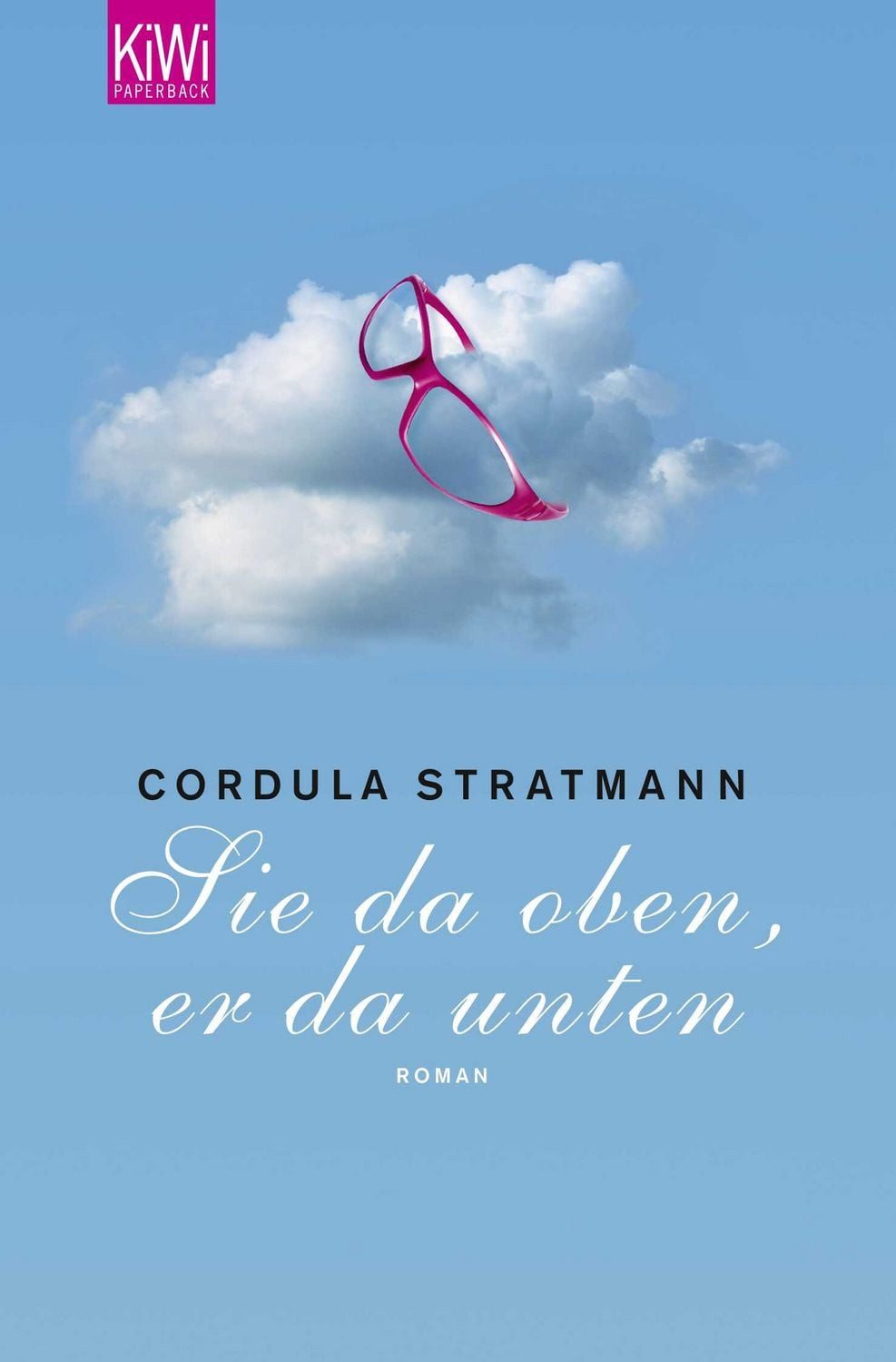 Belletristik Sie da oben, er da unten Roman Cordula Stratmann