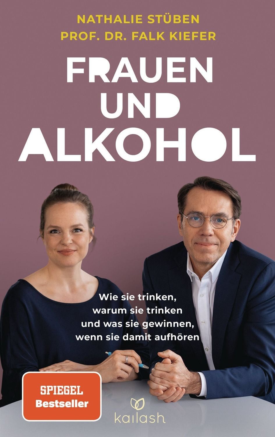 Frauen und Alkohol / Nathalie Stüben, Falk Kiefer, Wie sie trinken, warum sie trinken und was sie gewinnen, wenn sie damit aufhören - Der Spiegel-Bestseller, SPIEGEL-Bestseller