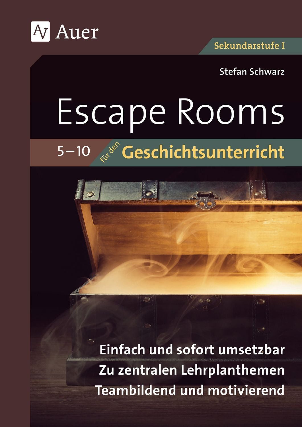 Escape-Rooms für den Geschichtsunterricht 5-10 / Stefan Schwarz