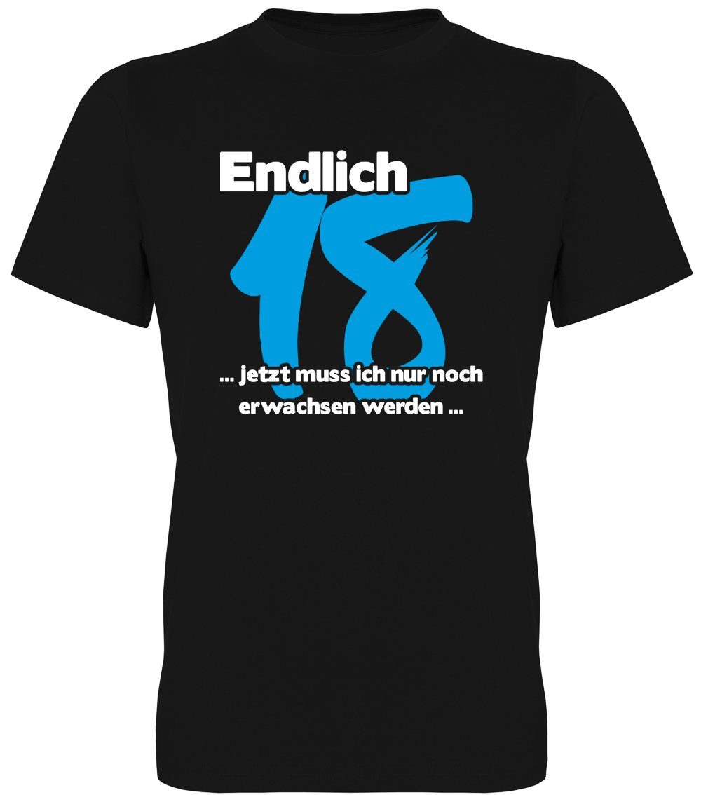 G-graphics T-Shirt Endlich 18 ...jetzt muss ich nur noch erwachsen werden Herren T-Shirt mit Frontprint / Spruch zum 18ten Geburtstag