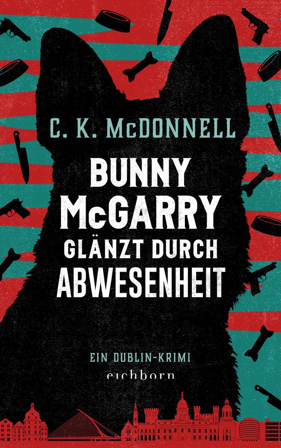Bunny McGarry glänzt durch Abwesenheit / C. K. McDonnell, Ein Dublin-Krimi