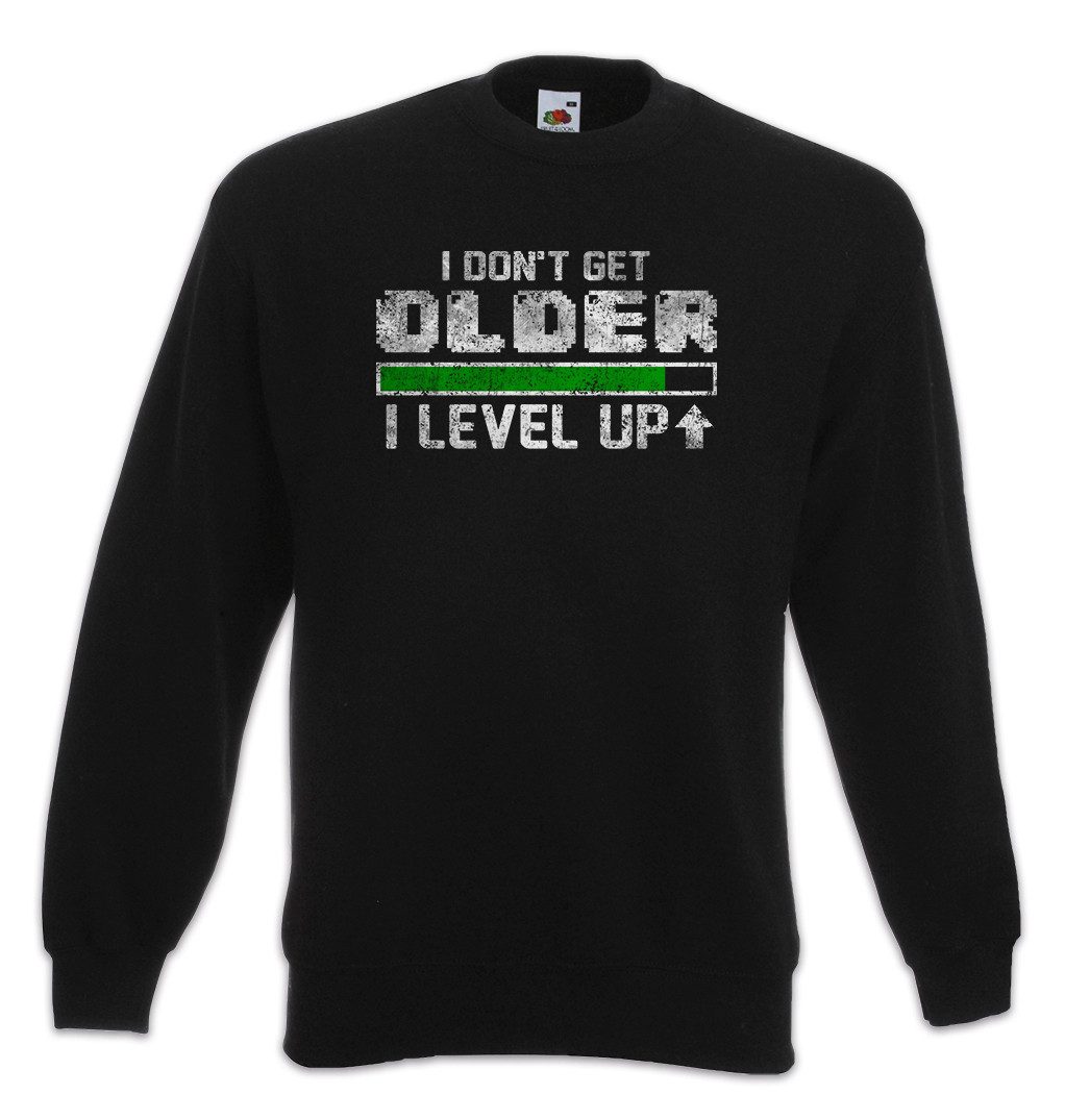 Sweatshirt I Don't Get Older I Level Up Sweatshirt Lvl Gamer Gaming Video PC
