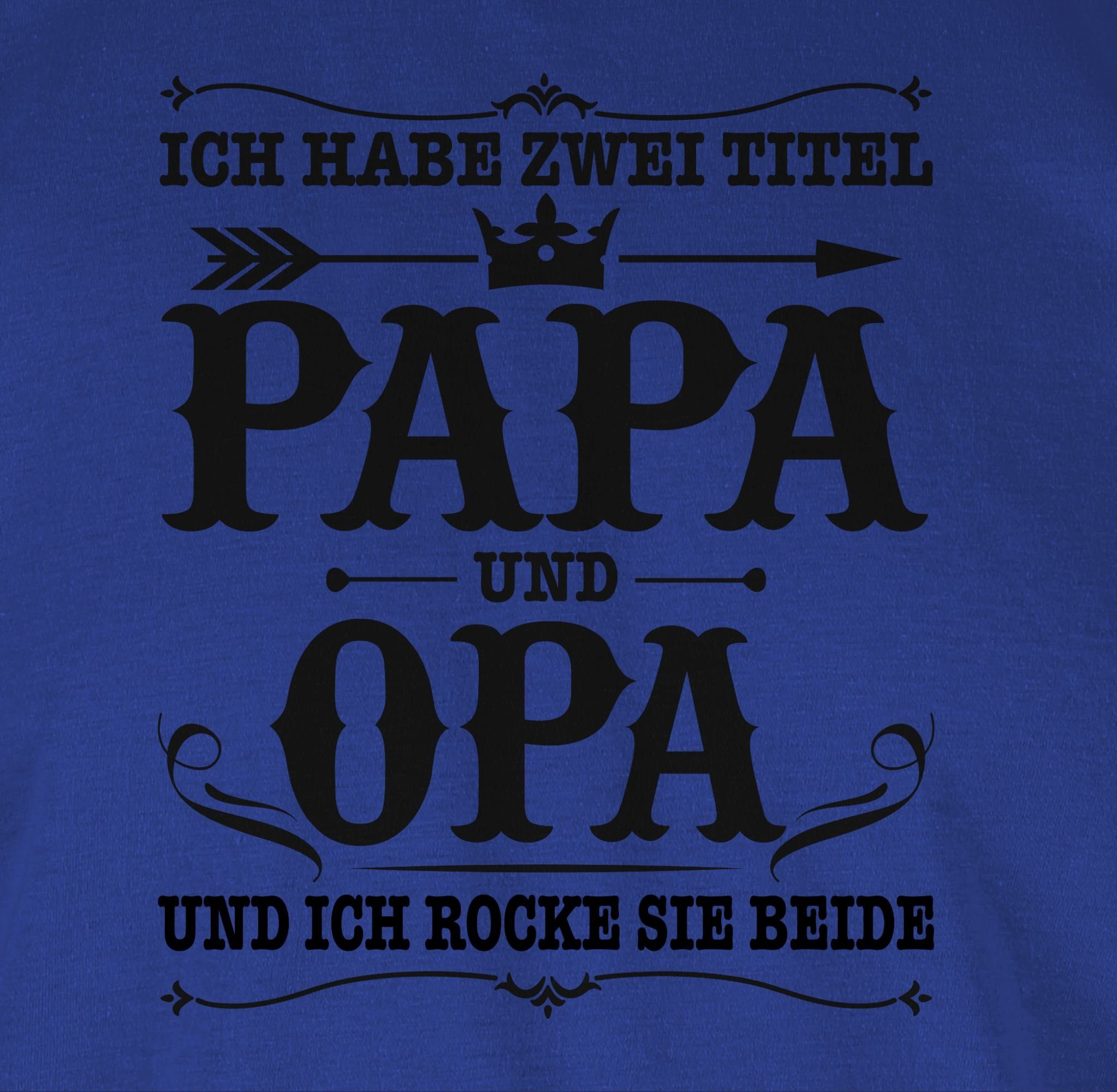 Shirtracer T-Shirt 03 Opa Papa zwei und Vatertag Geschenk Royalblau habe für Papa Ich Titel