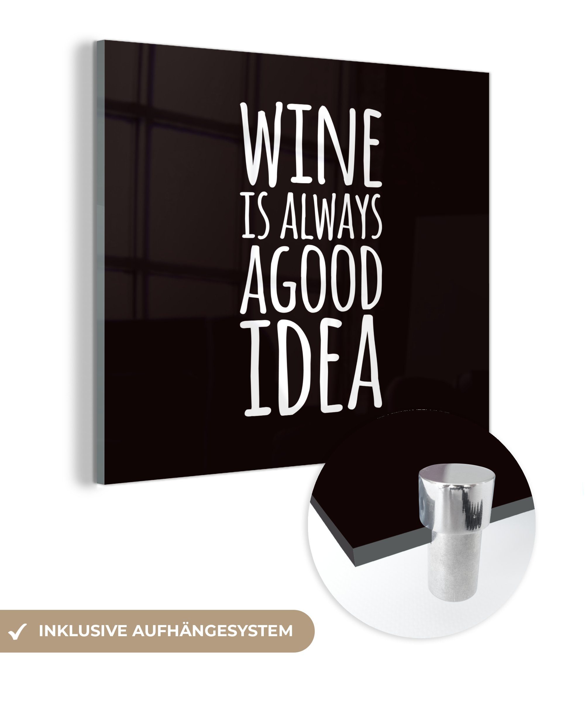 MuchoWow Acrylglasbild Zitat "Wein ist immer eine gute Idee" mit schwarzem Hintergrund, (1 St), Glasbilder - Bilder auf Glas Wandbild - Foto auf Glas - Wanddekoration