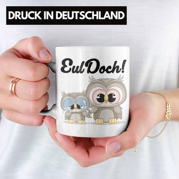 Trendation Tasse Trendation - Eul Doch Tasse Geschenk für Euelen-Fans Geschenkdiee