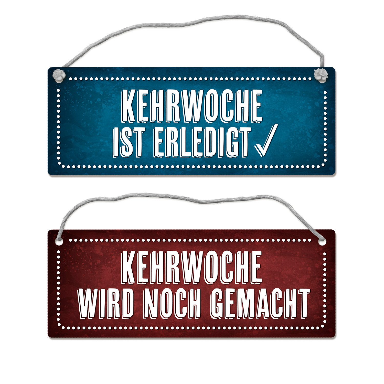 Metallschild Kehrwoche wird noch gemacht oder ist erledigt Wendeschild mit Kordel