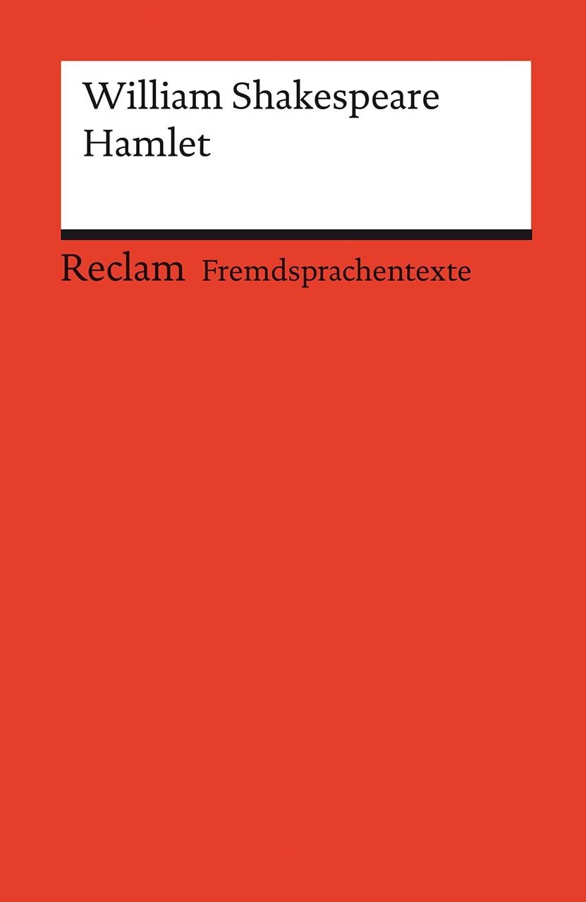 Hamlet / William Shakespeare, Englischer Text mit deutschen Worterklärungen. Niveau B2–C1 (GER)