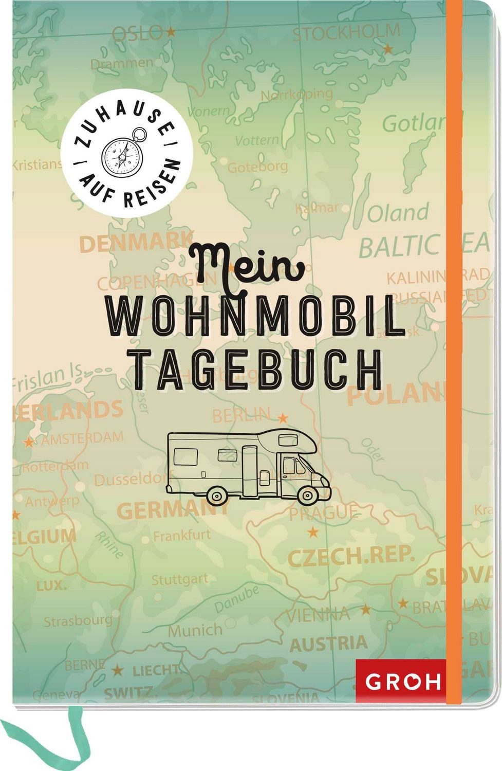 Zuhause auf Reisen - mein Wohnmobil-Tagebuch / diverse