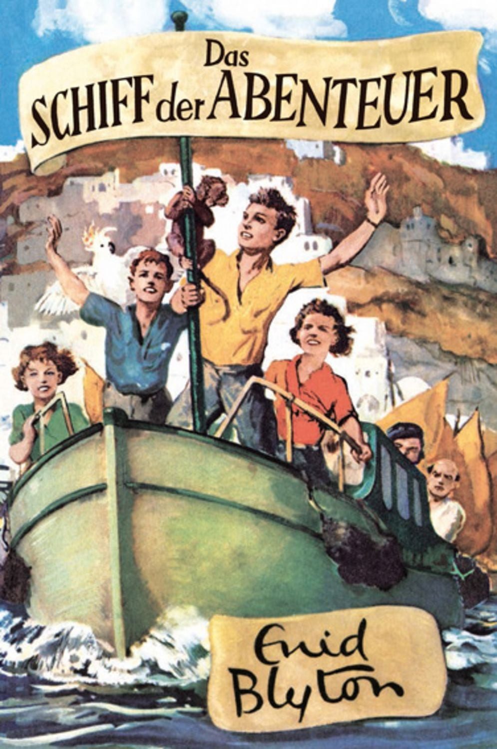 Das Schiff der Abenteuer / Enid Blyton
