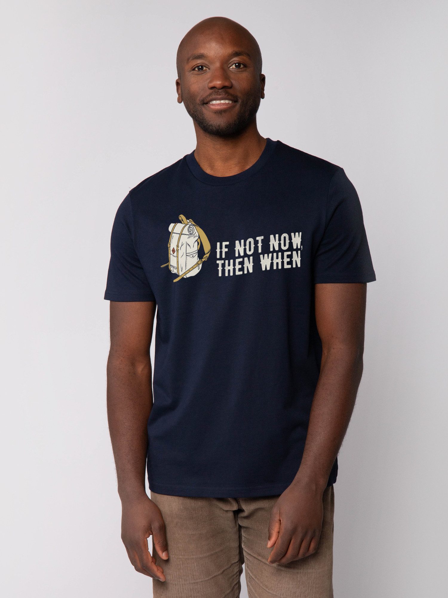 T-Shirt If not now then when