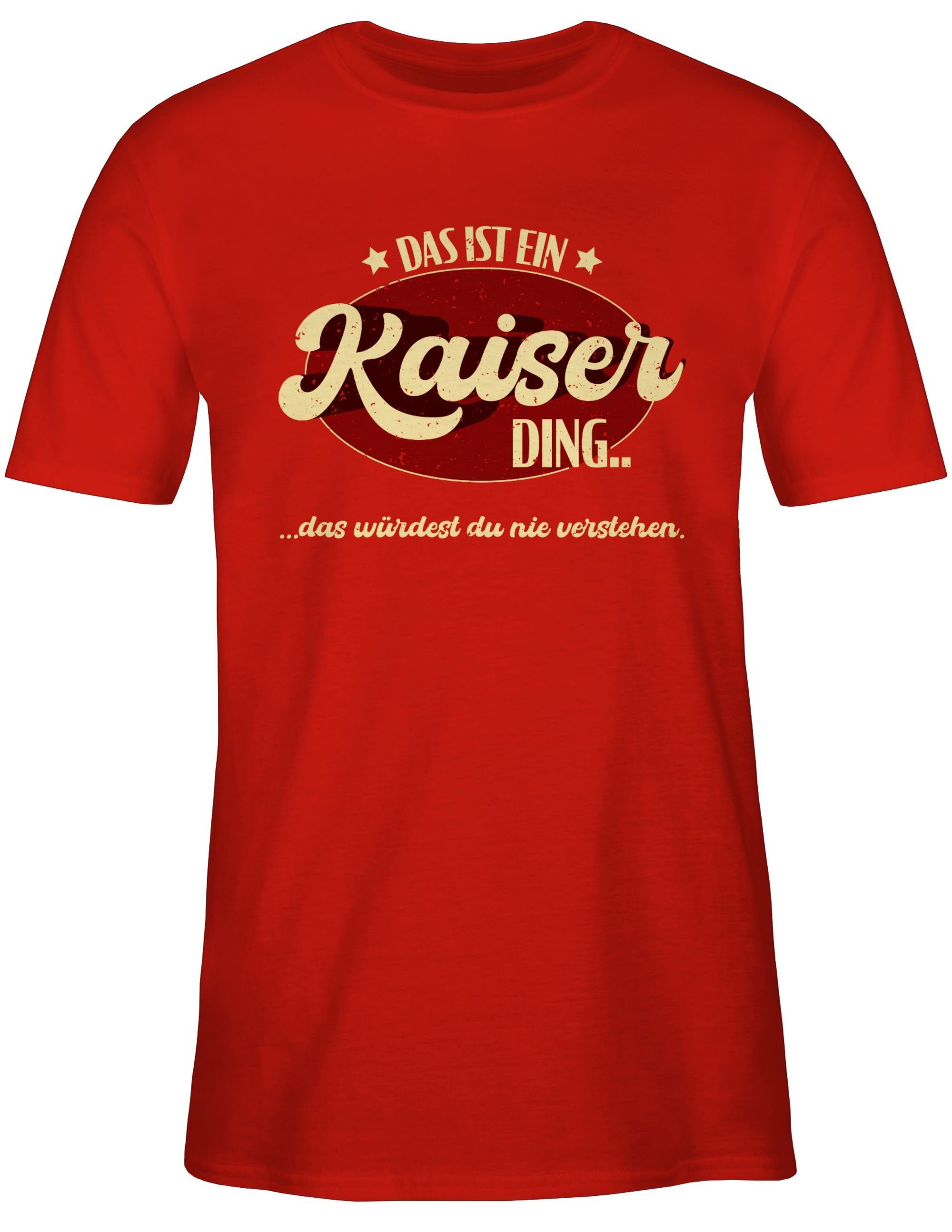 Shirtracer T-Shirt Rot ist Schlager Kaiser - ein Kaiserding 03 Ding Outfit Party Das