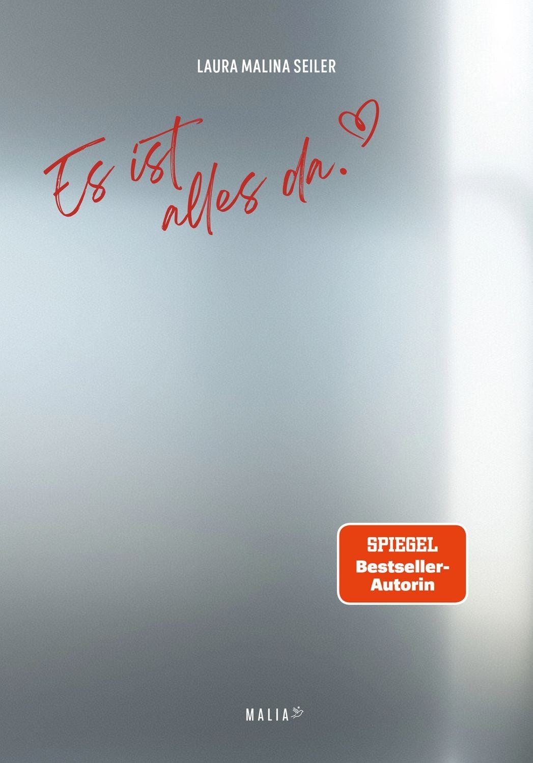 Es ist alles da - SPIEGEL-Bestseller / Laura Malina Seiler