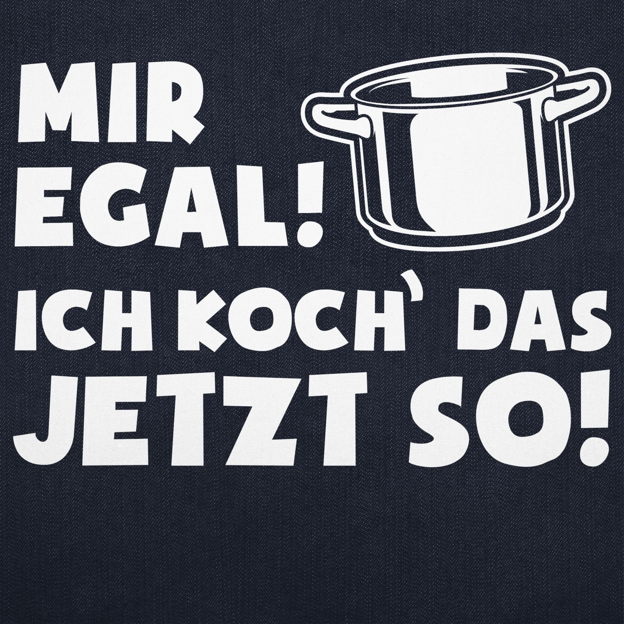 Shirtracer Kochschürze Mir egal ich koch günstig online kaufen