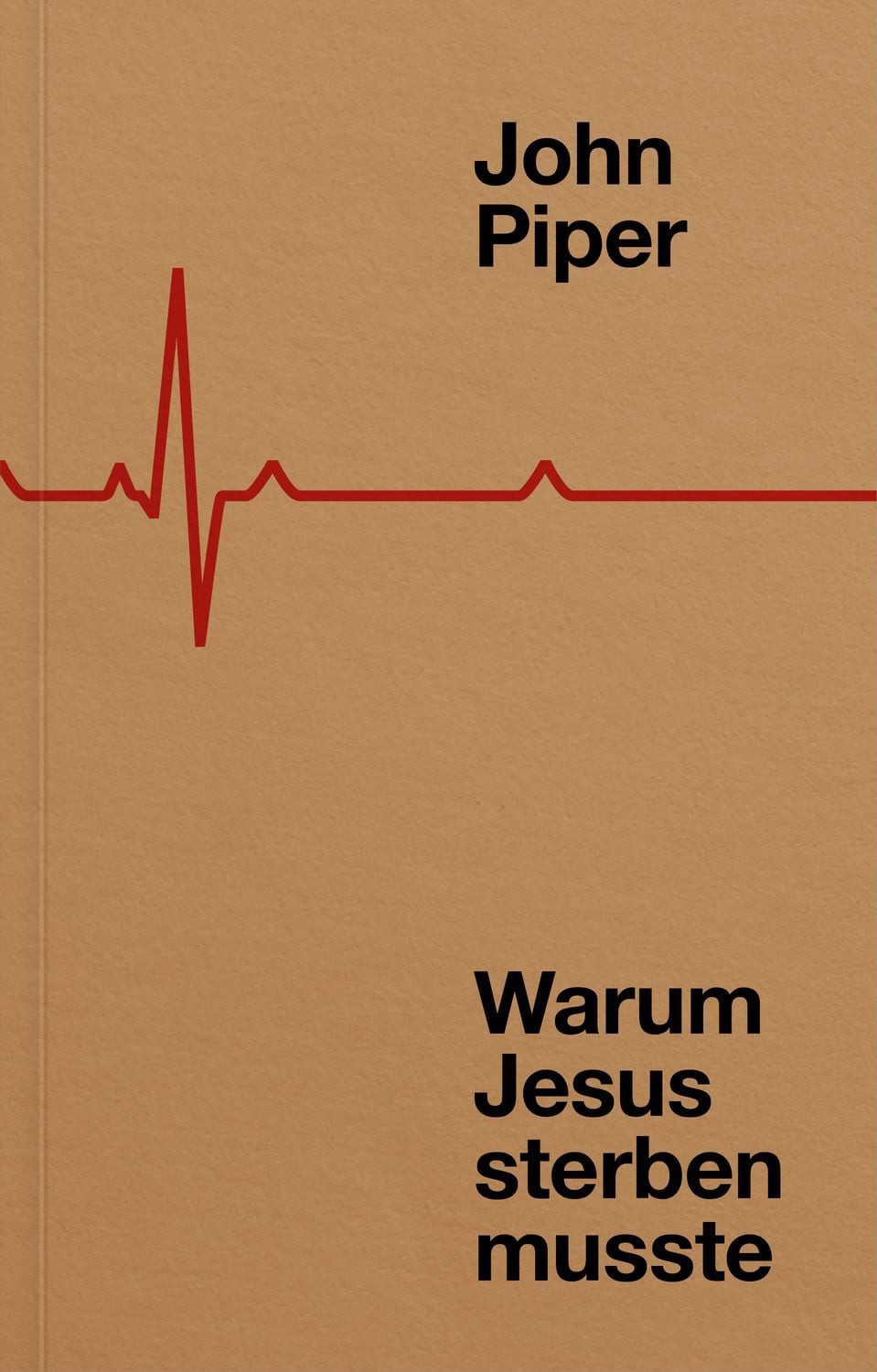 Warum Jesus sterben musste / John Piper