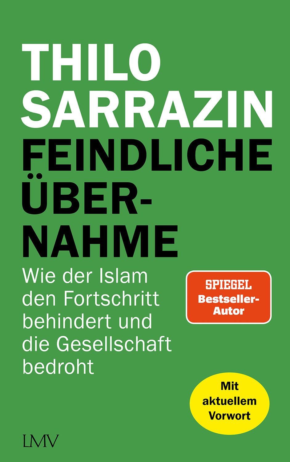 Sachbuch Feindliche Übernahme Wie der Islam den Fortschritt behindert und die G Thilo Sarrazin