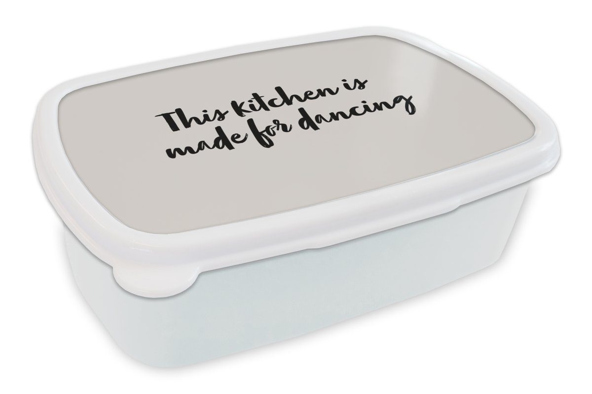 MuchoWow Lunchbox Zitate - Sprichwörter - Diese Küche ist zum Tanzen gemacht, Kunststoff, (2-tlg), Brotbox für Kinder und Erwachsene, Brotdose, für Jungs und Mädchen weiß