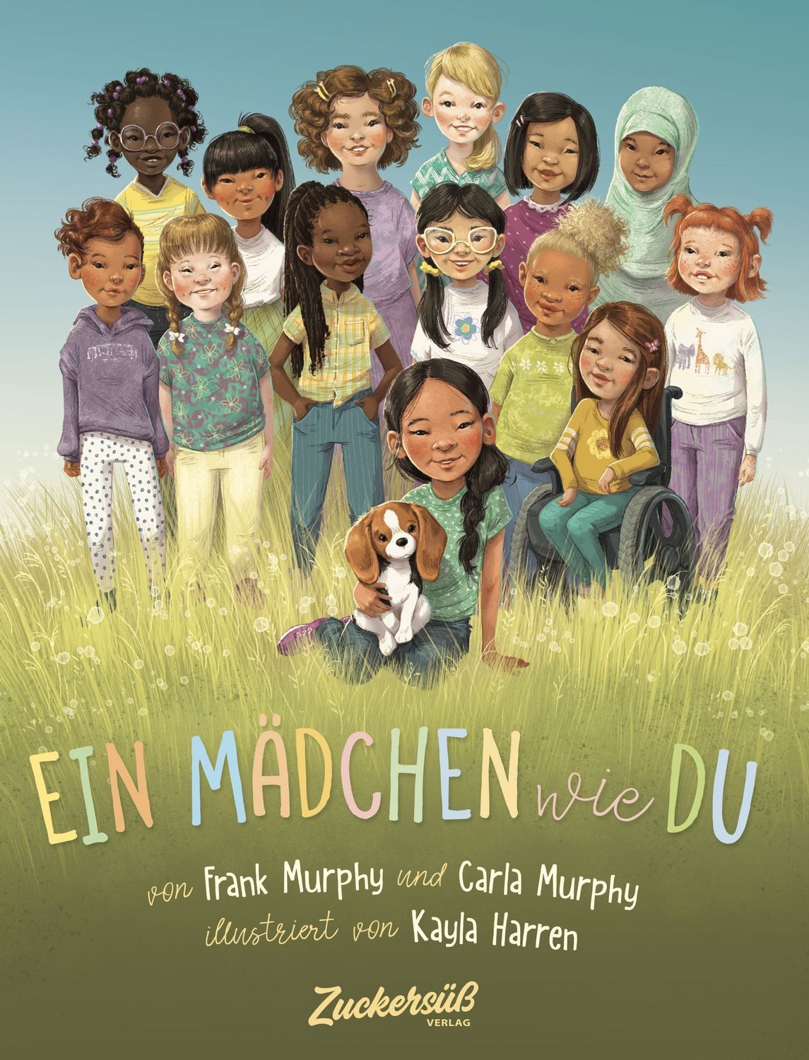 Kinderbuch Ein Mädchen wie du Dieses Bilderbuch stärkt das Selbstbewusstsein von Frank Murphy, Carla Murphy, Zuckersüss Verlag
