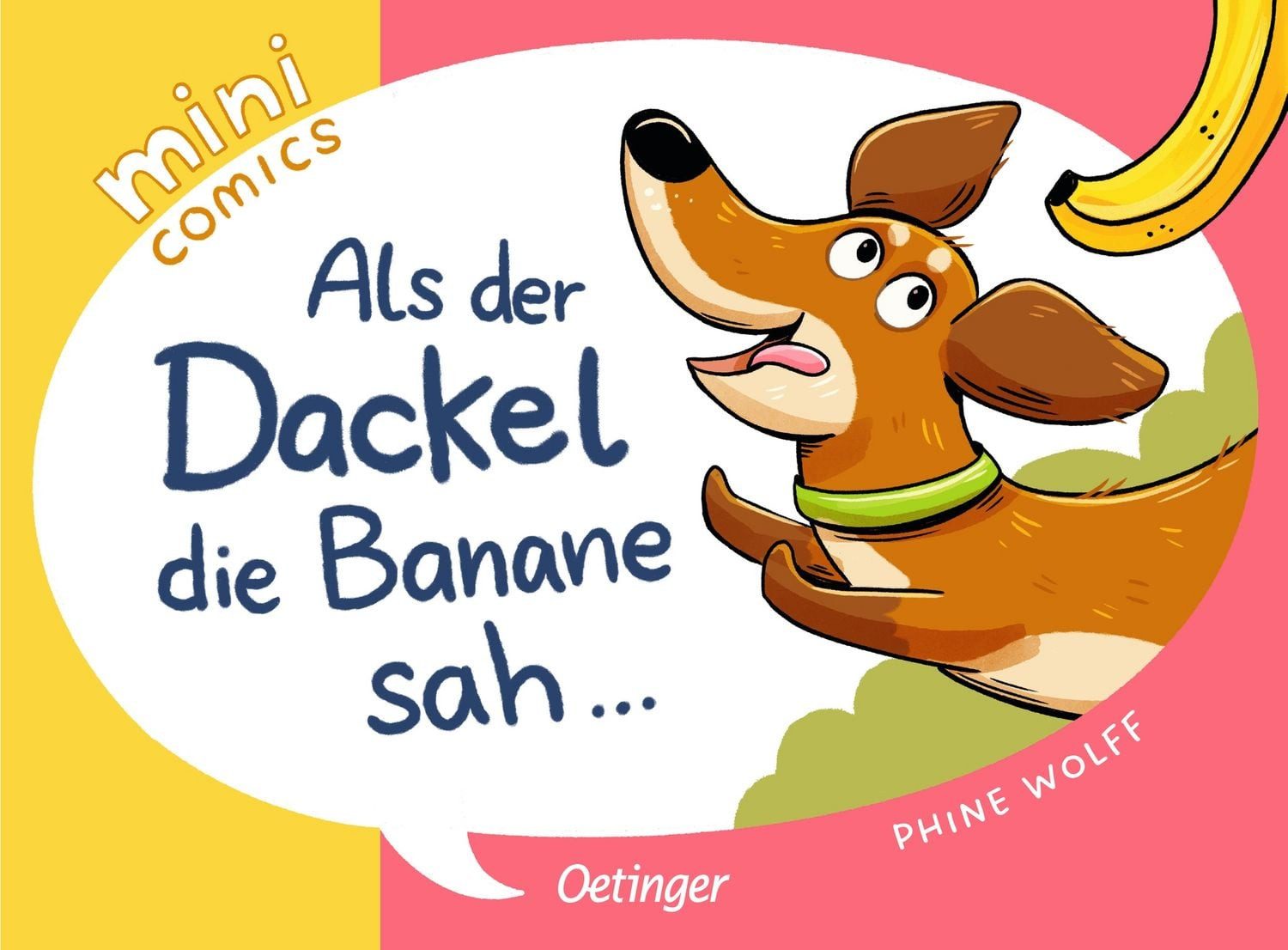 Mini Comics. Als der Dackel die Banane sah ... / Phine Wolff
