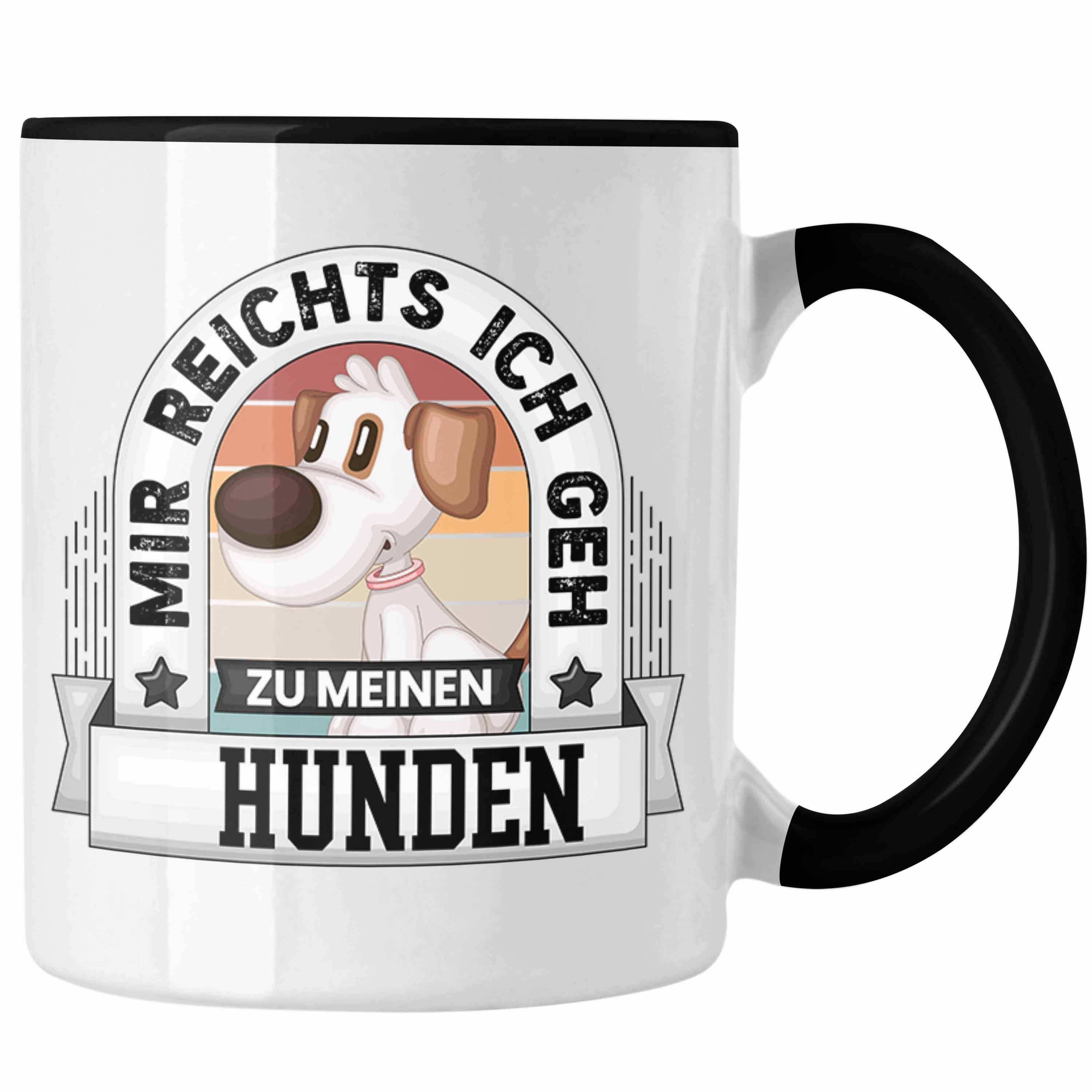 Trendation Tasse Hundebesitzer Tasse Geschenk Lustiger Spruch Mir Reichts Ich Geh Zu Me Schwarz